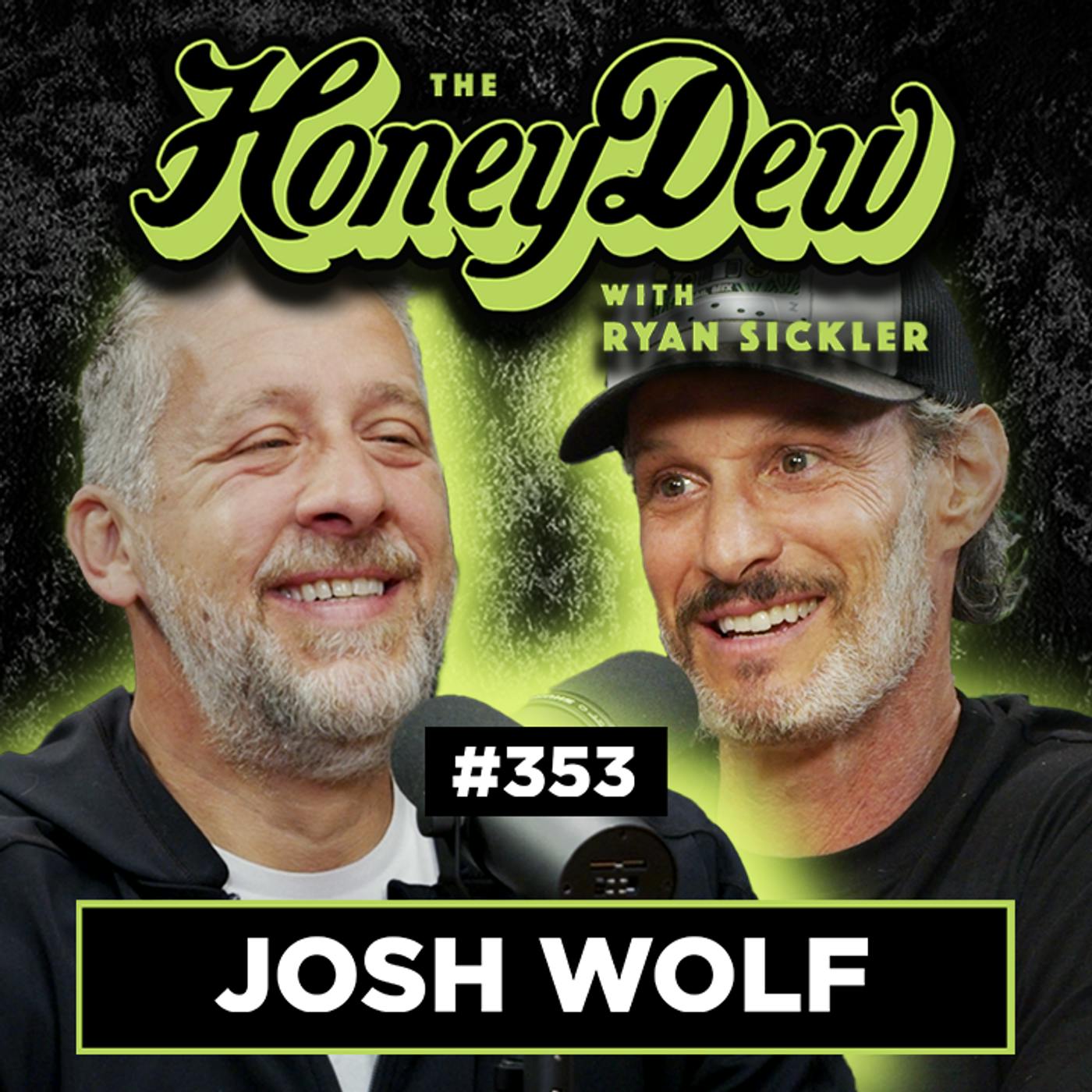 353: Josh Wolf - Taking My Son to Rehab 353: Josh Wolf - Taking My Son to Rehab