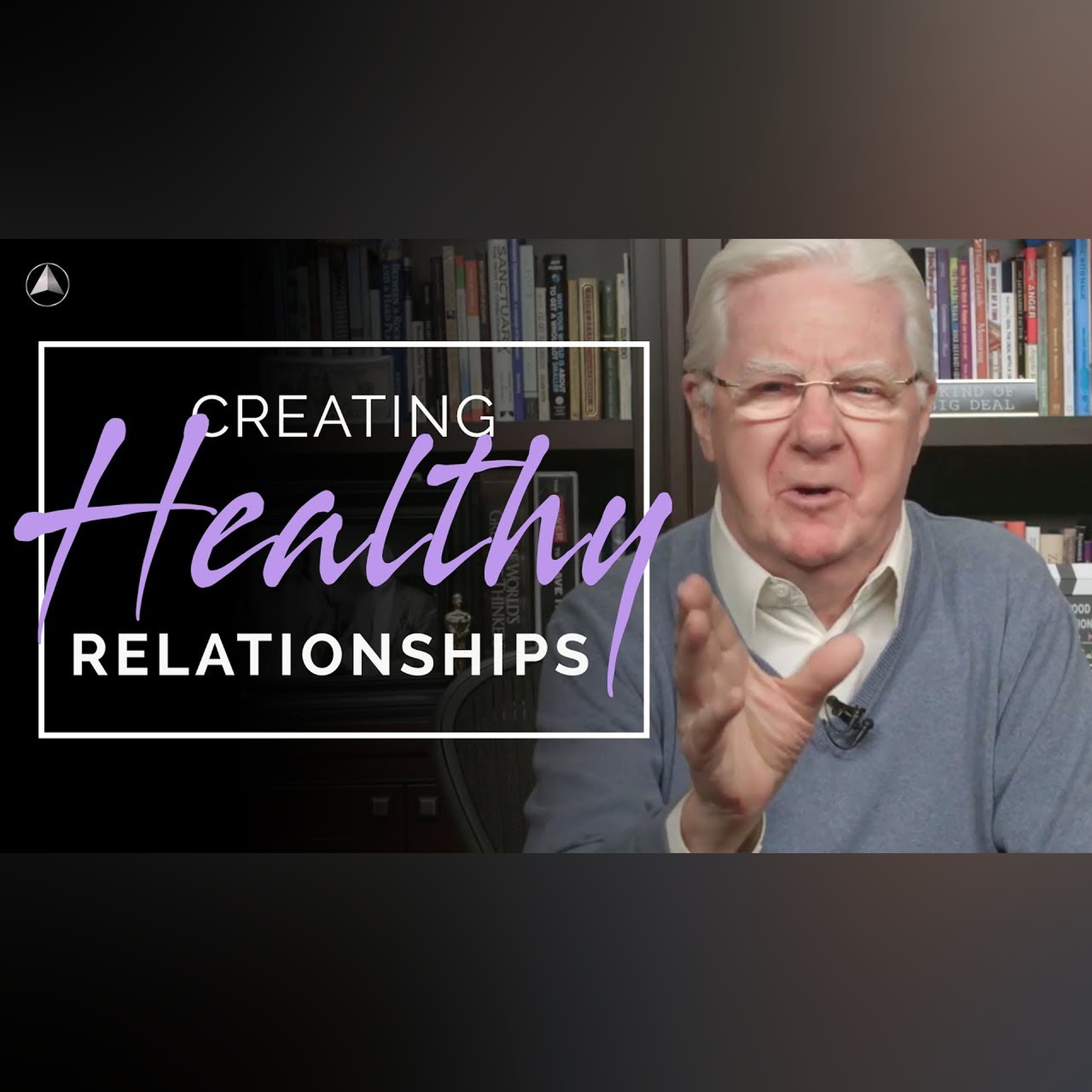 Creating Healthy Relationships | Bob Proctor