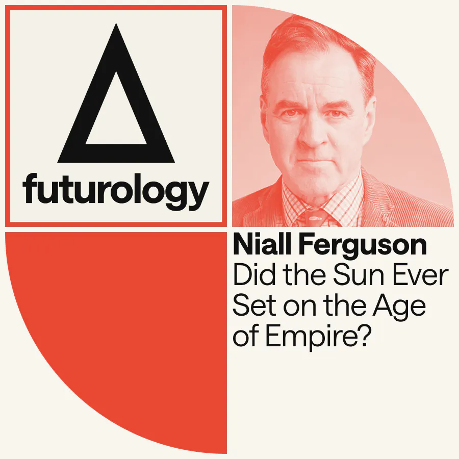 Did the Sun Ever Set on the Age of Empire? (with Niall Ferguson and Nathan Gardels)