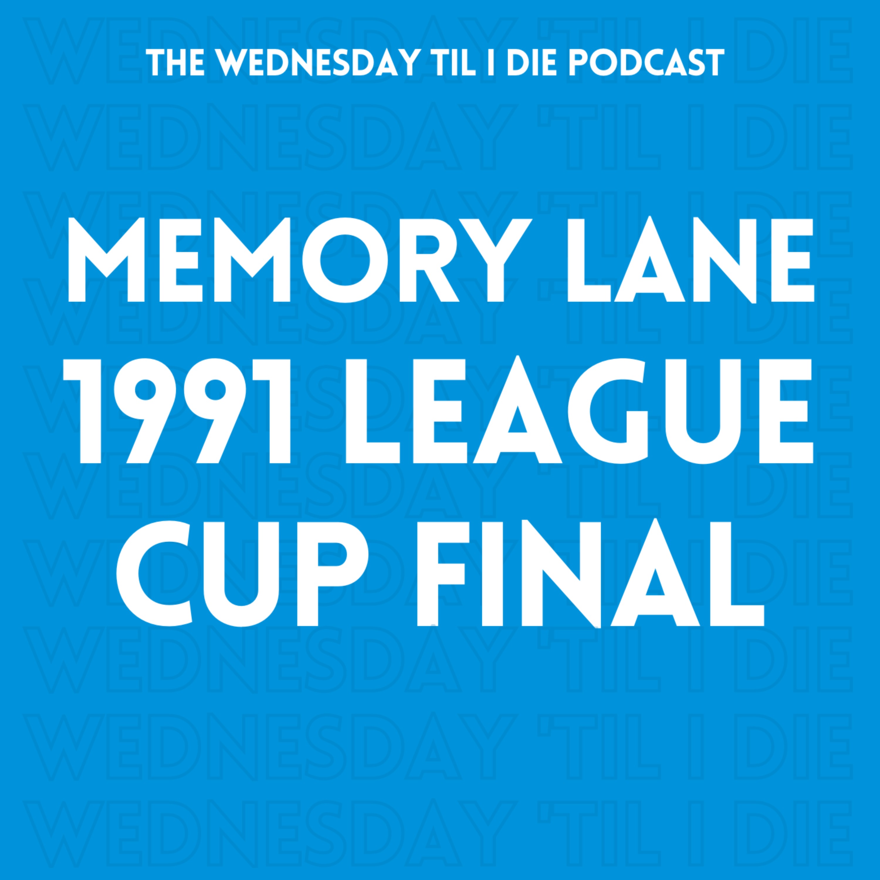 MEMORY LANE: 1991 League Cup Final w/ Chris Turner