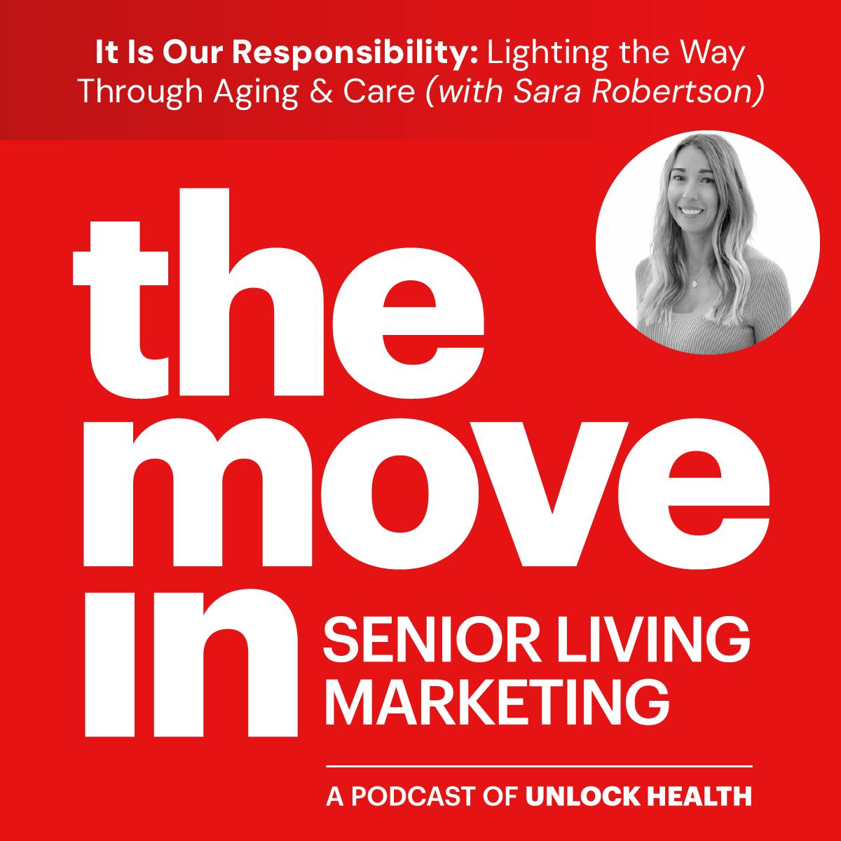 It Is Our Responsibility: Lighting the Way Through Aging and Care with Sara Robertson It Is Our Responsibility: Lighting the Way Through Aging and Care with Sara Robertson