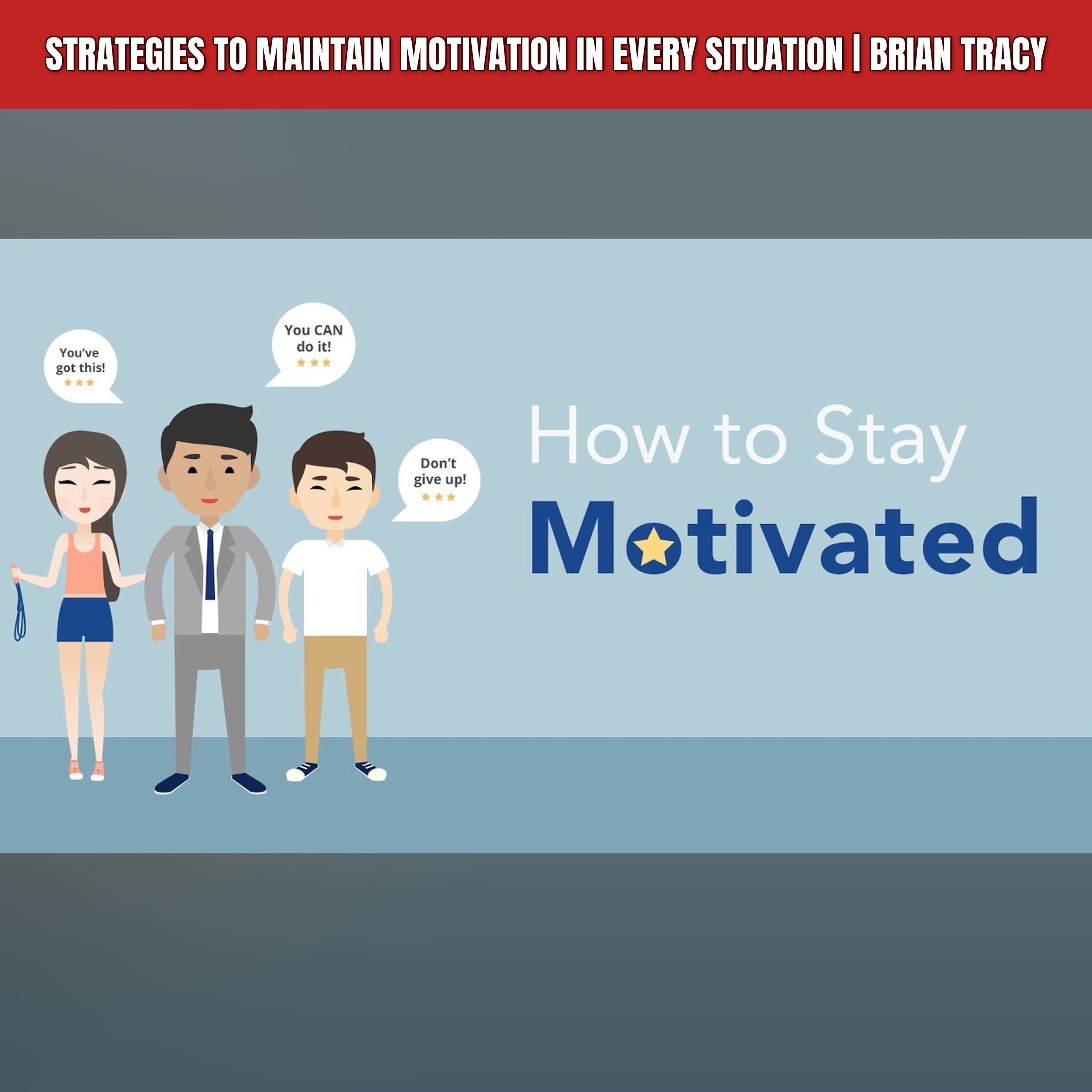 Strategies to Maintain Motivation in Every Situation | Brian Tracy episode artwork