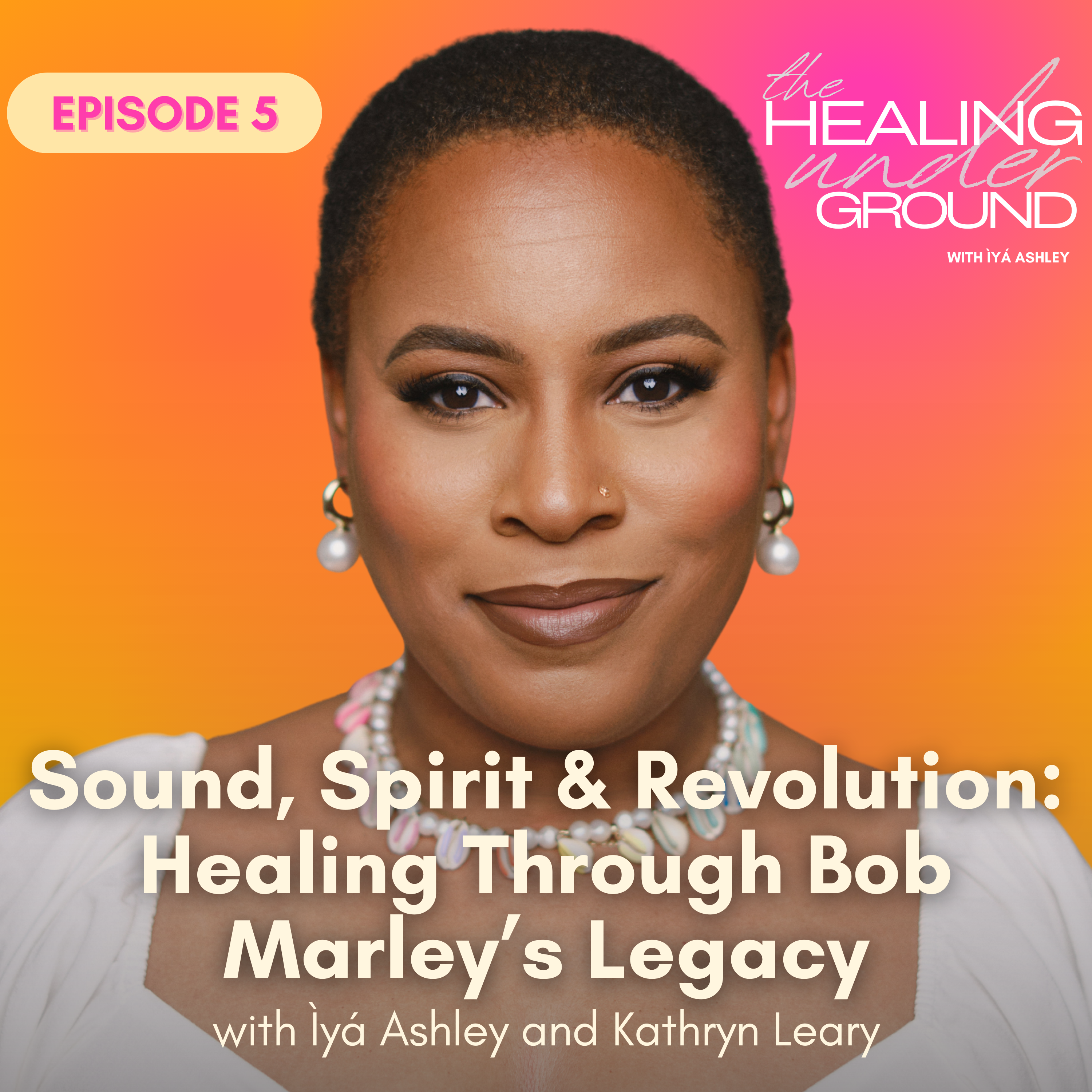 Episode 5 - Sound, Spirit & Revolution: Healing Through Bob Marley’s Legacy episode artwork