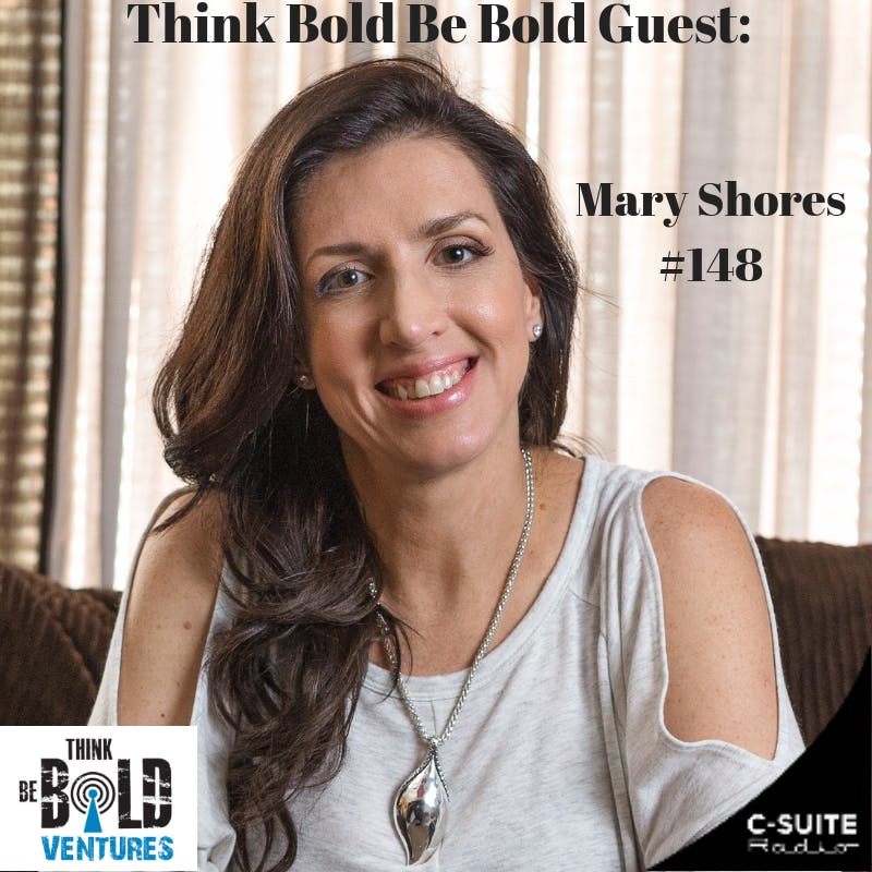 Igniting Positive Change with Mary Shores - Ep#148