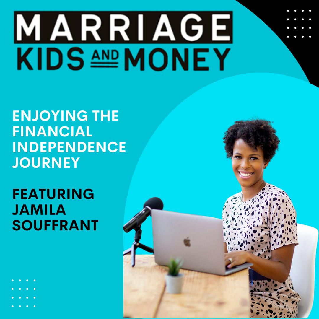 Enjoying the Financial Independence Journey | Jamila Souffrant