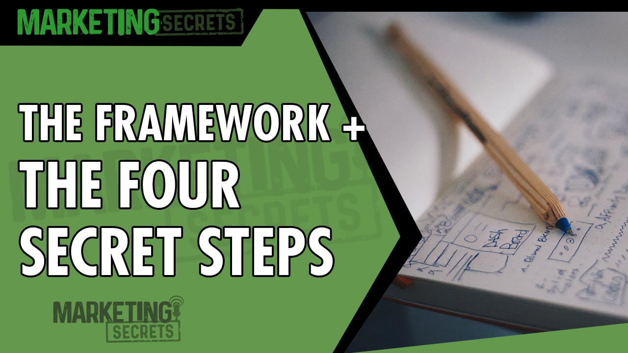 The Framework + The Four Secret Steps