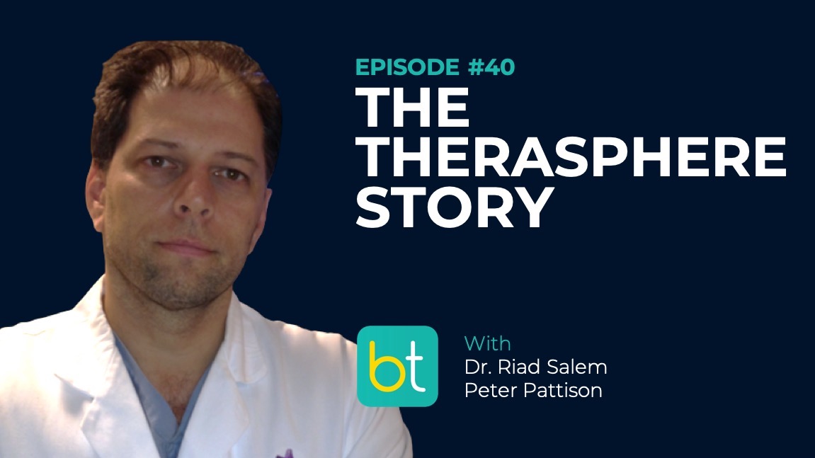Ep. 40 The TheraSphere Story with Dr. Riad Salem and Peter Pattison episode artwork