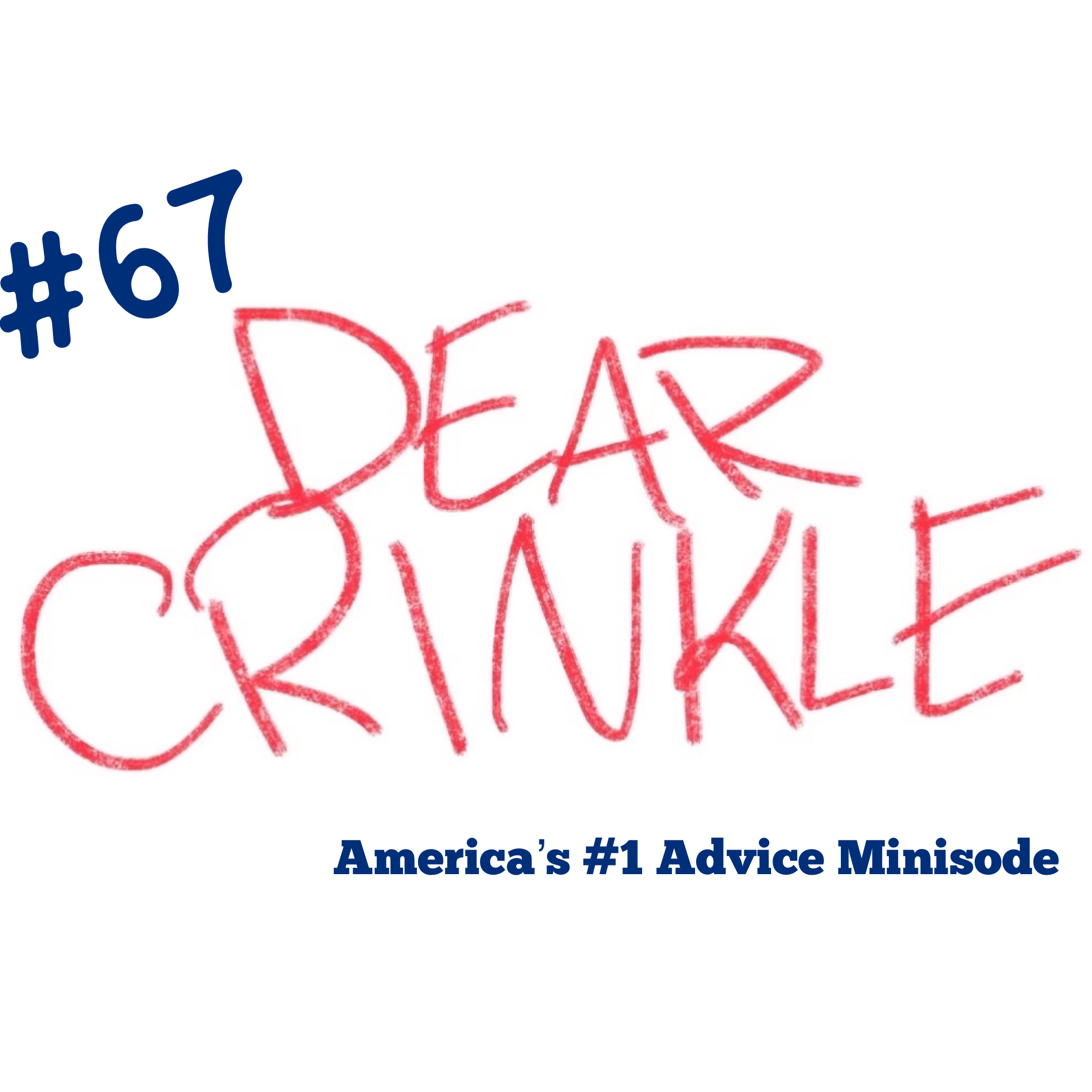 Dear Crinkle Episode 67: THANKSGIVING SPECIAL: Who wants a turkey roll? Toilet seat cover placement, and how to get my family to listen to me.