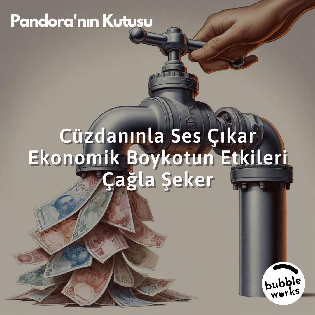 Cüzdanınla Ses Çıkar | Ekonomik Boykotun Etkileri | Çağla Şeker