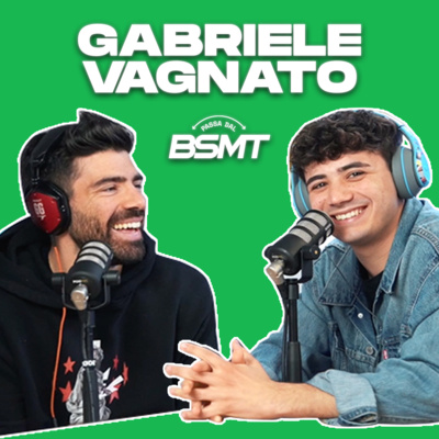 GABRIELE VAGNATO | Mi vergognavo della mia voce, ora è il mio punto di forza! | Passa dal BSMT _ S01E10