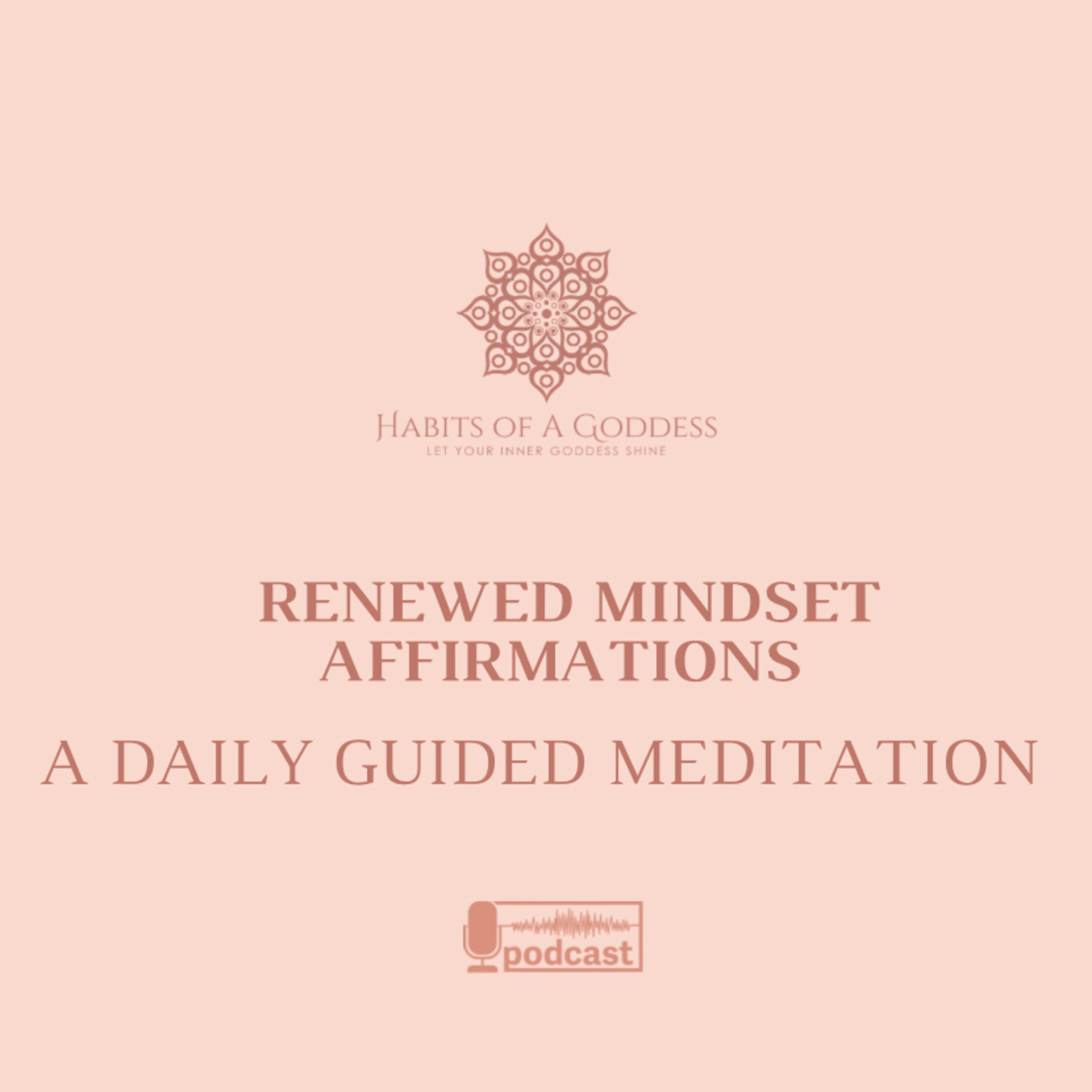 RENEWED MINDSET AFFIRMATIONS | HABITS OF A GODDESS