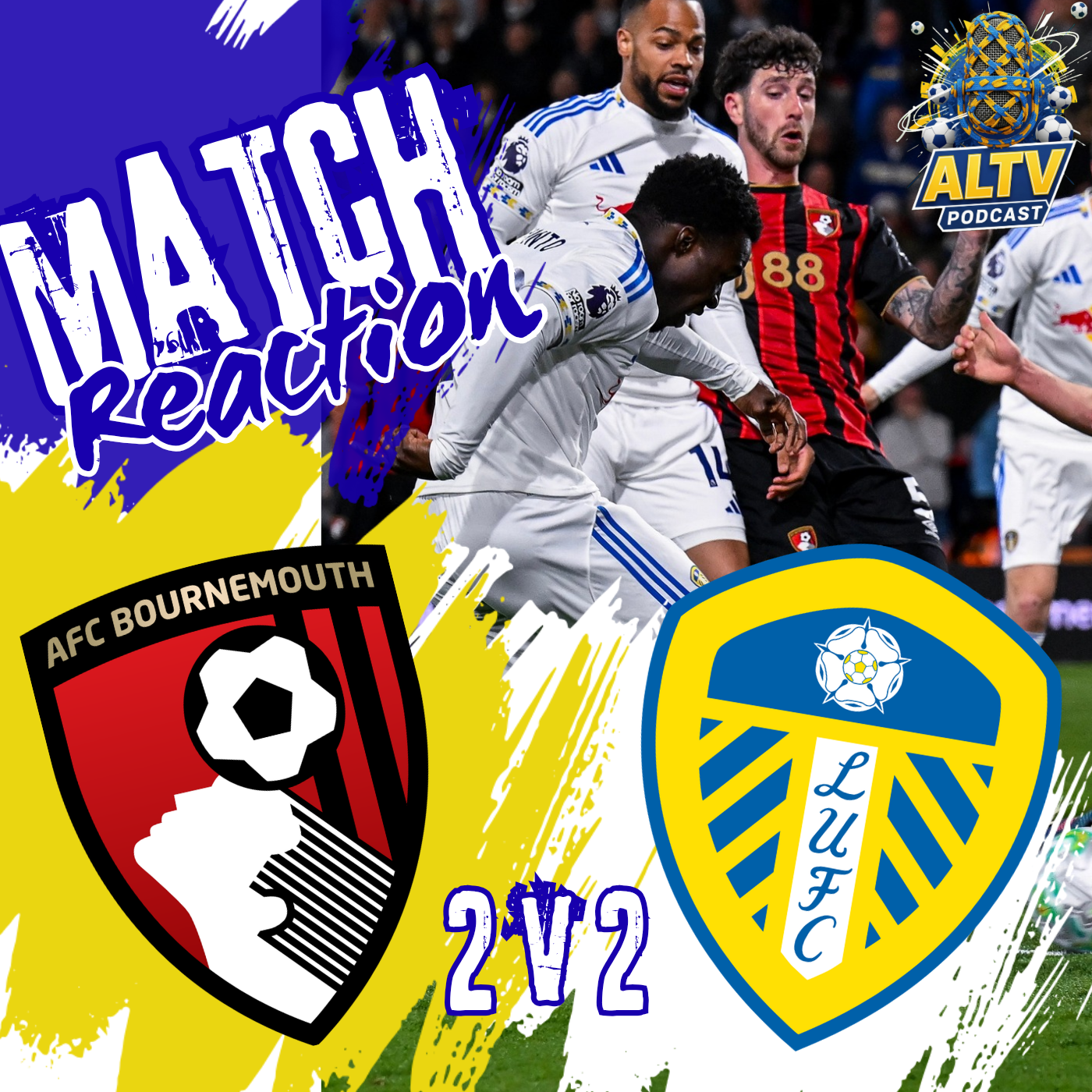 Bournemouth 2 Leeds 2, what a game