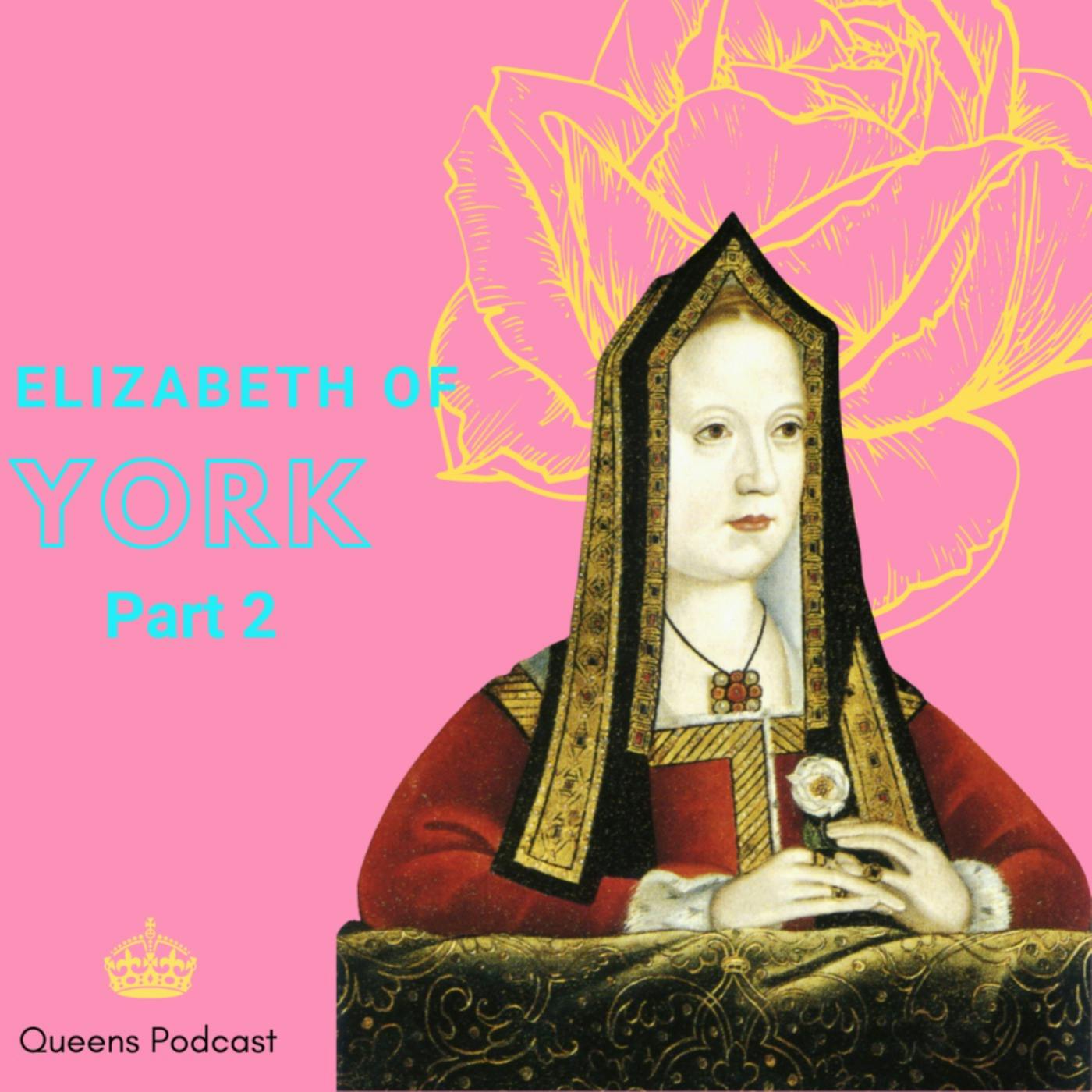 Elizabeth of York, Part 2