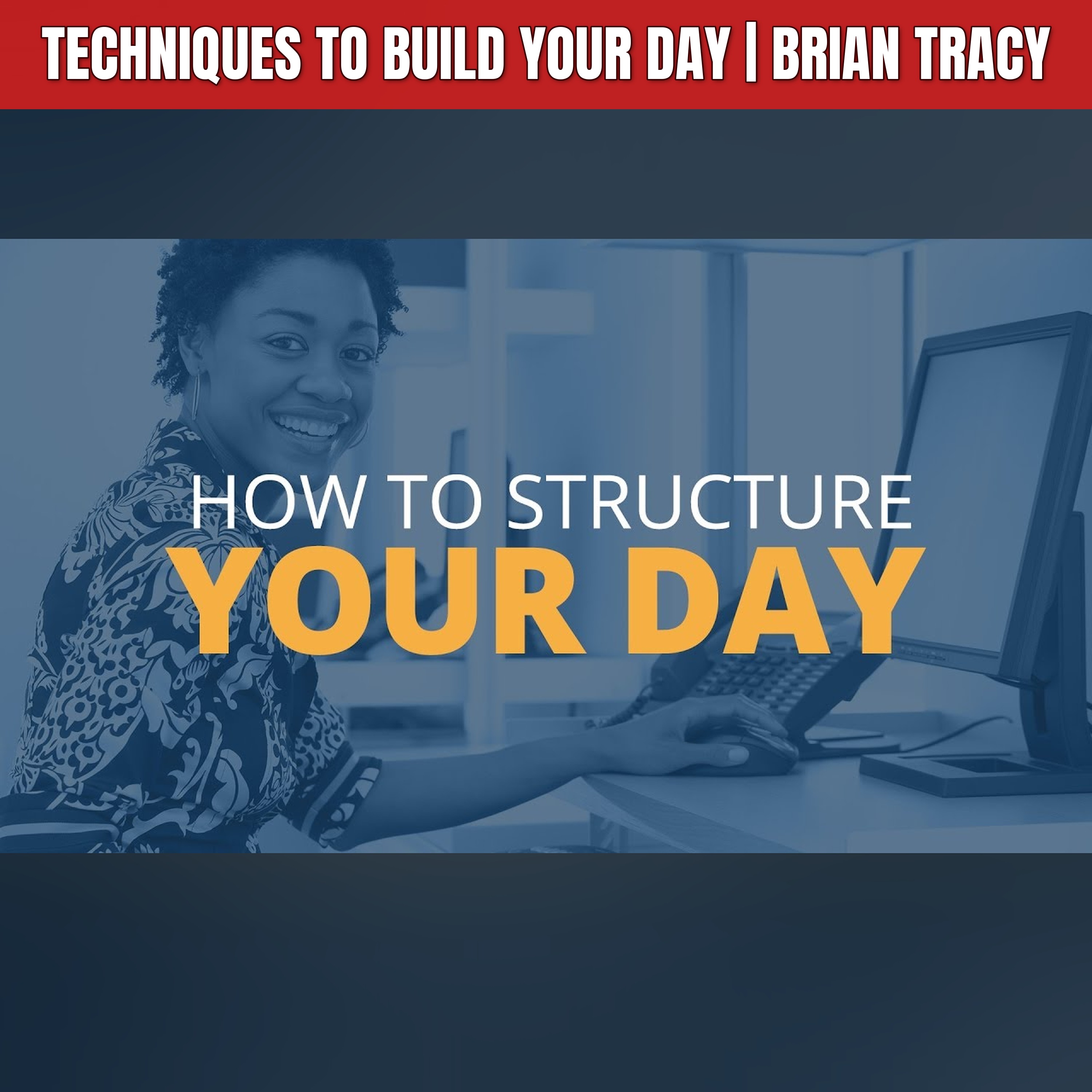 Techniques to Build Your Day | Brian Tracy episode artwork