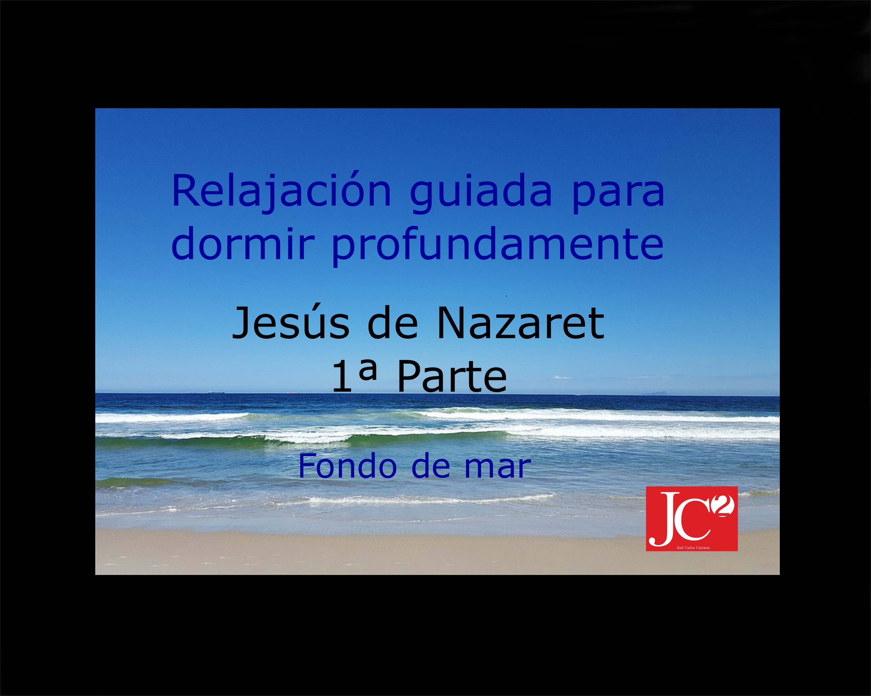 JESÚS DE NAZARET - 1ª PARTE  | Relajación guiada para conciliar el sueño profundo. (V.1 Fondo de costa) episode artwork