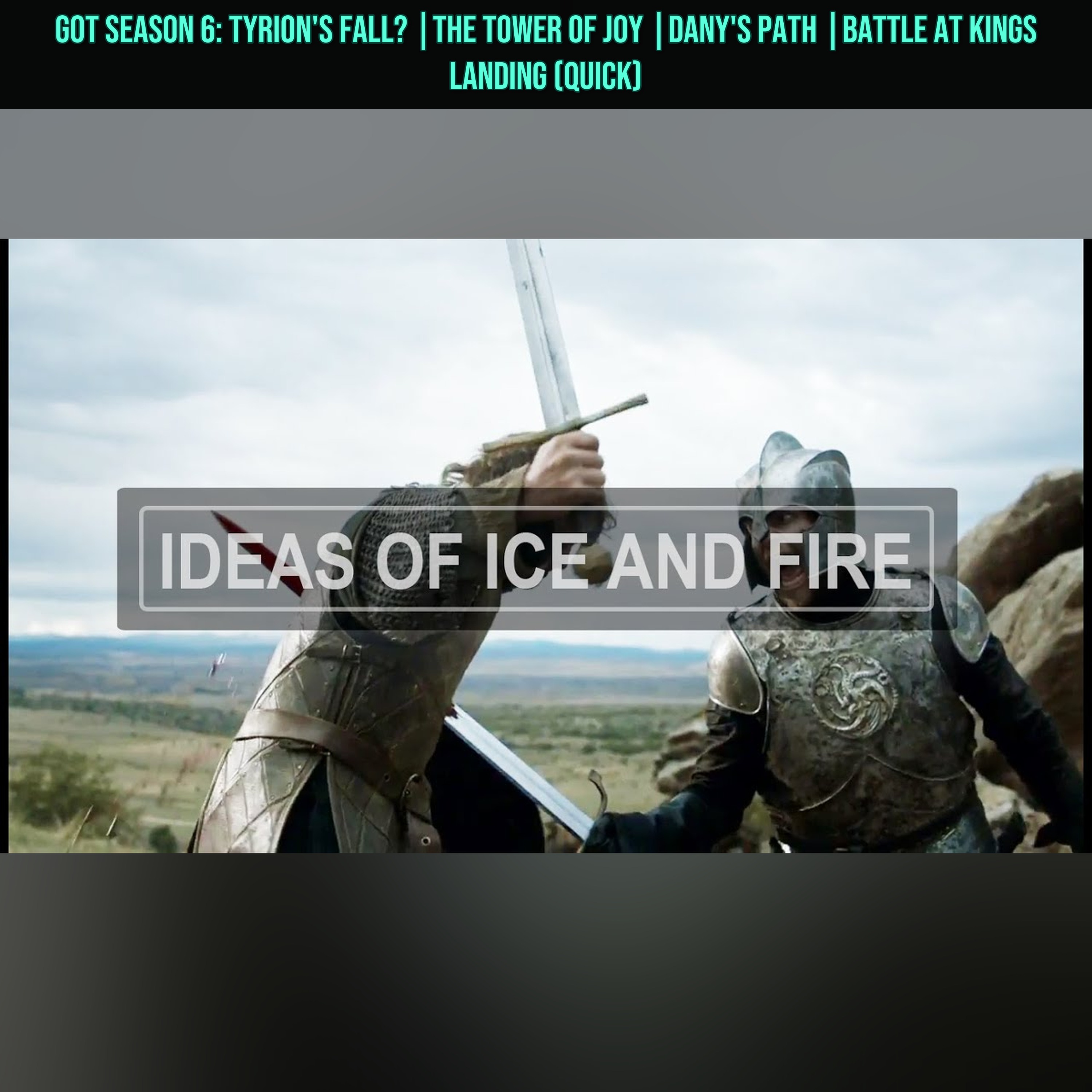 GOT SEASON 6: Tyrion's Fall? |The Tower of Joy |Dany's Path |Battle at Kings Landing (Quick) episode artwork