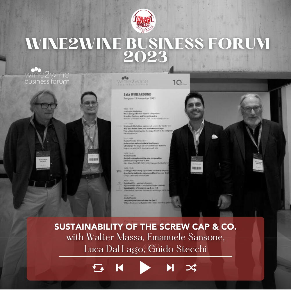 Ep. 2090 Sustainability of the screw cap & co. with Walter Massa, Emanuele Sansone, Luca Dal Lago, Guido Stecchi | wine2wine Business Forum 2023