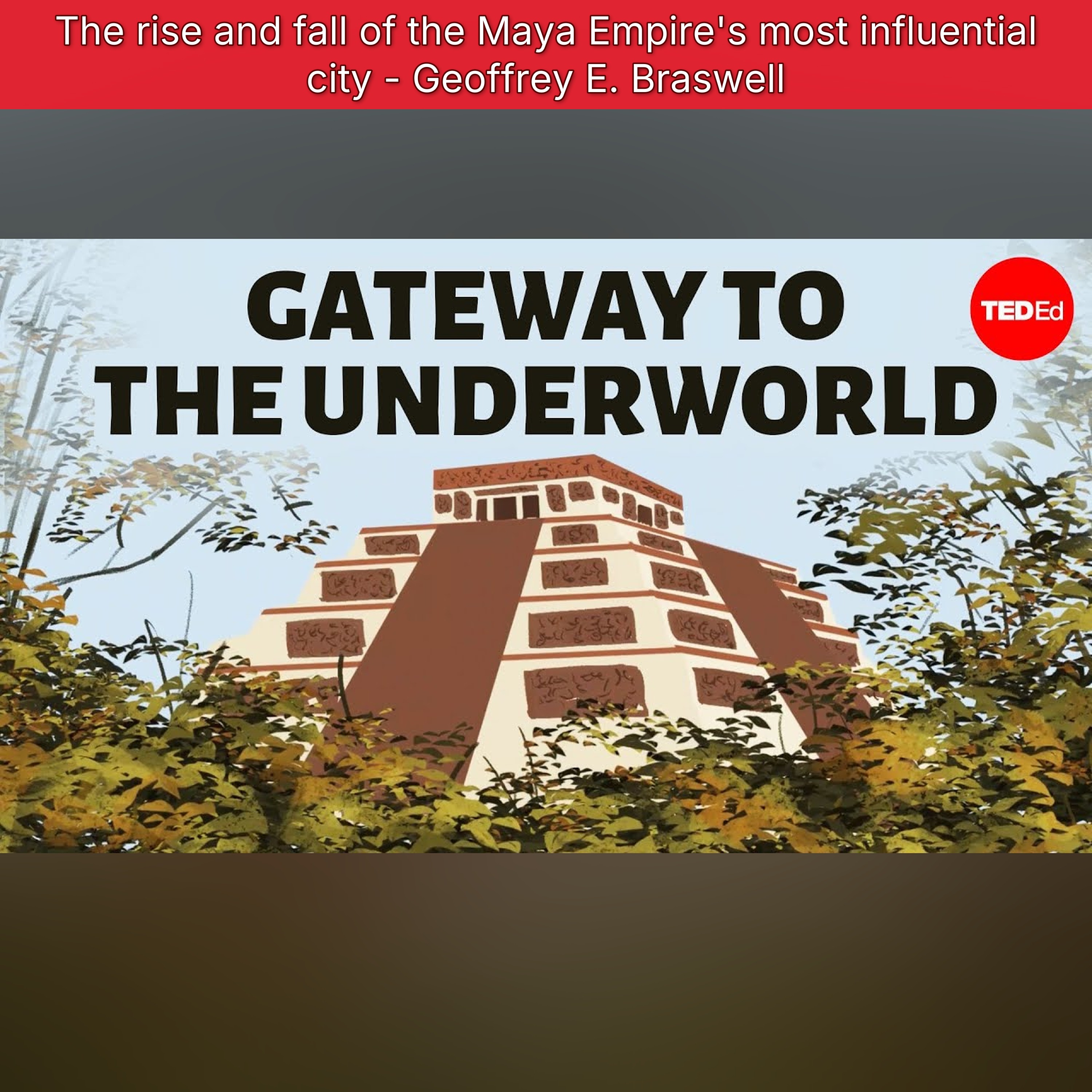 The rise and fall of the Maya Empire's most influential city - Geoffrey E. Braswell episode artwork