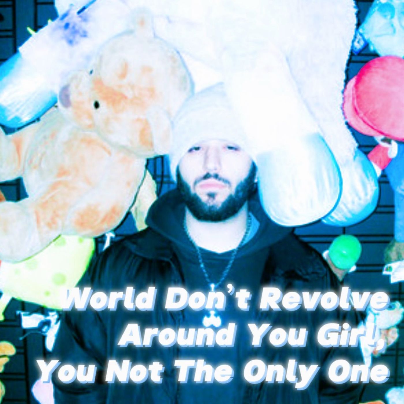 World Don’t Revolve Around You Girl, You Not The Only One episode artwork