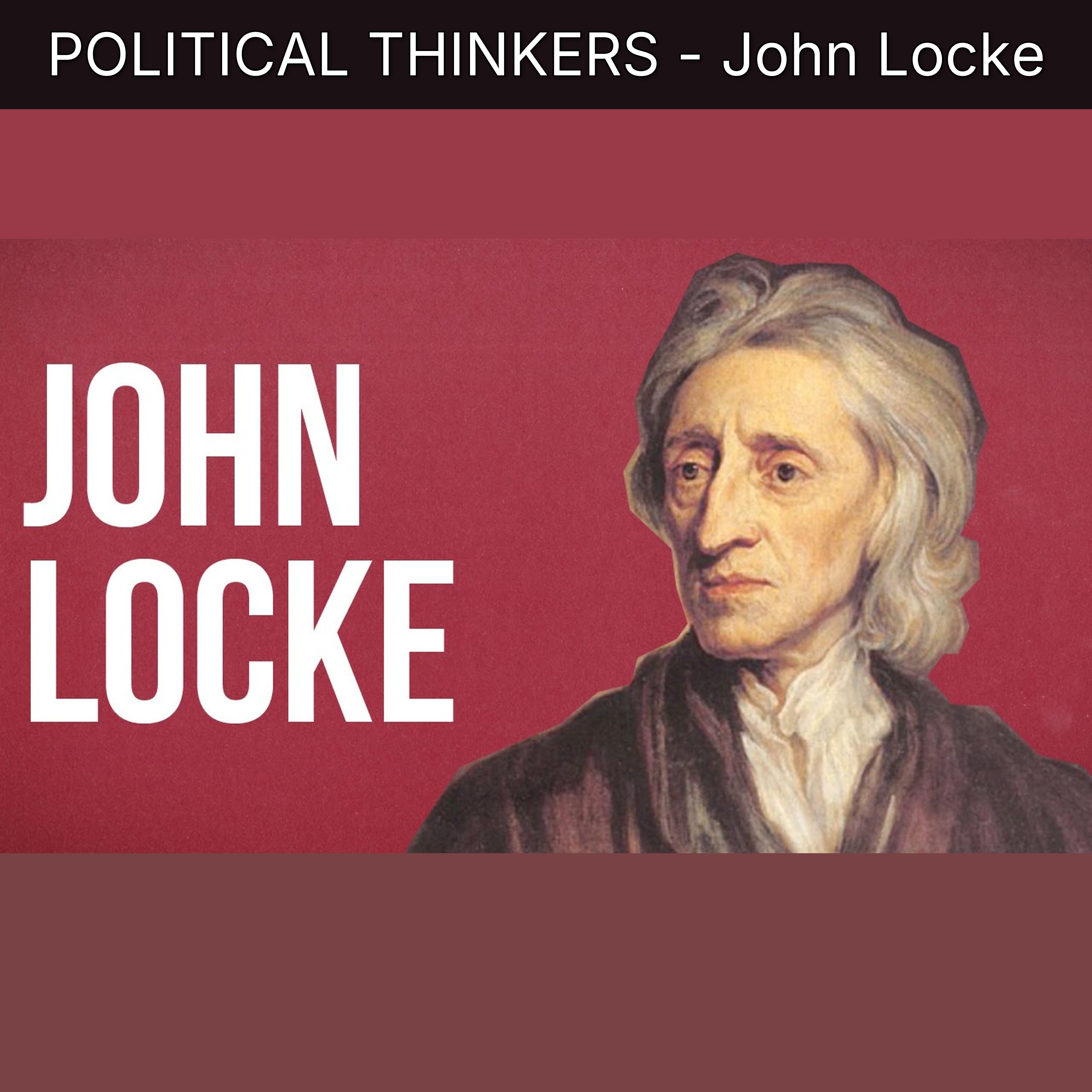 POLITICAL THINKERS - John Locke