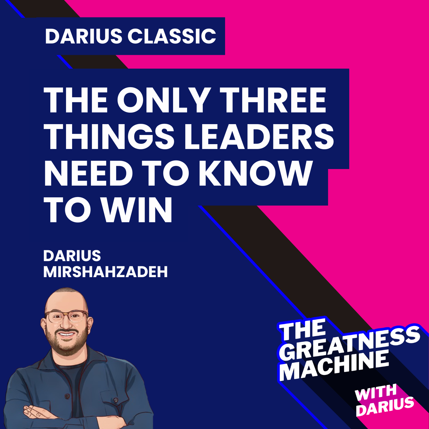 Darius Classic | The Only Three Things Leaders Need to Know to Win episode artwork