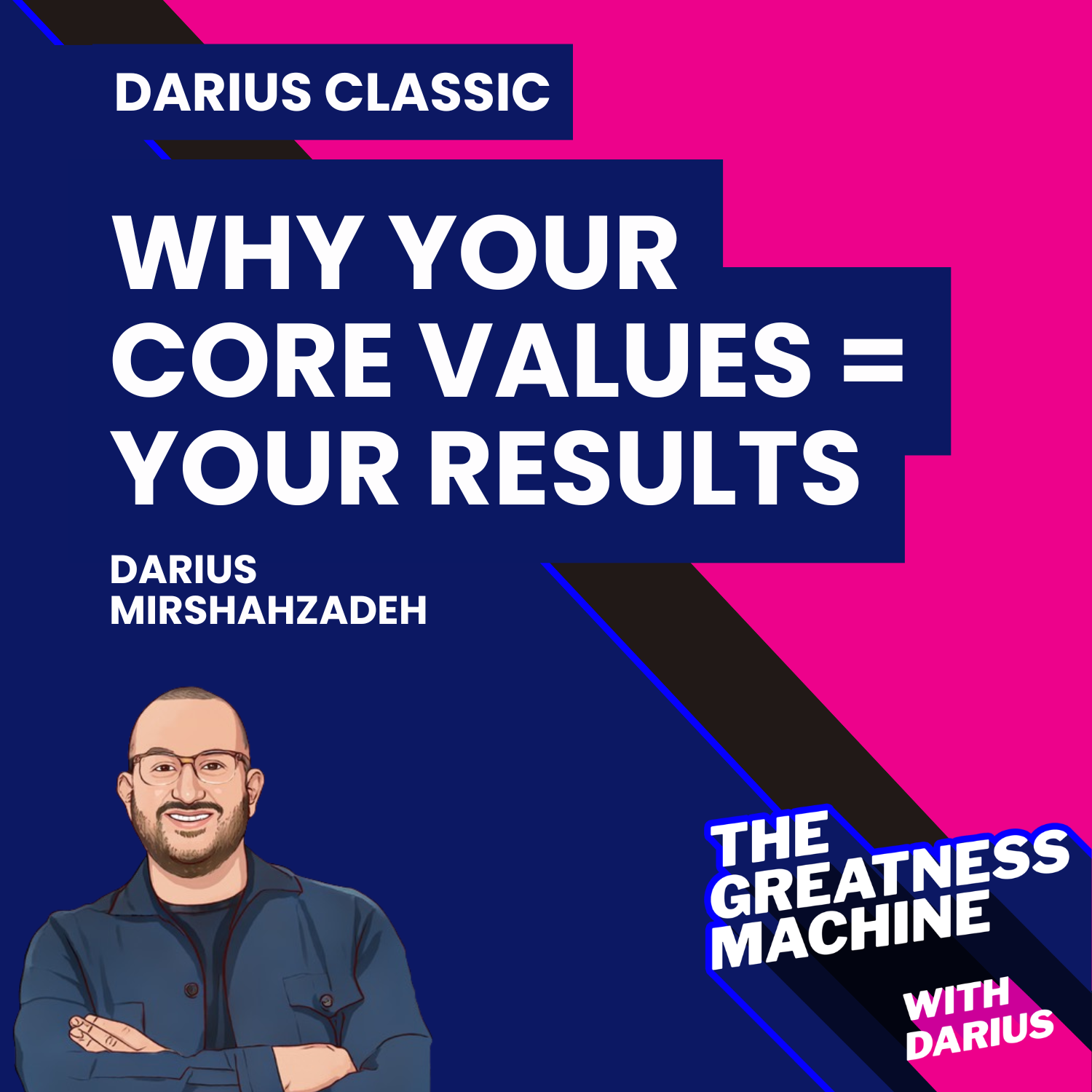 Darius Classic | The Core Value Equation: Why Your Core Values = Your Results episode artwork