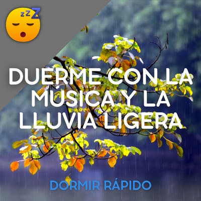 ️ DORMIR con MÚSICA y LLUVIA Ligera episode artwork