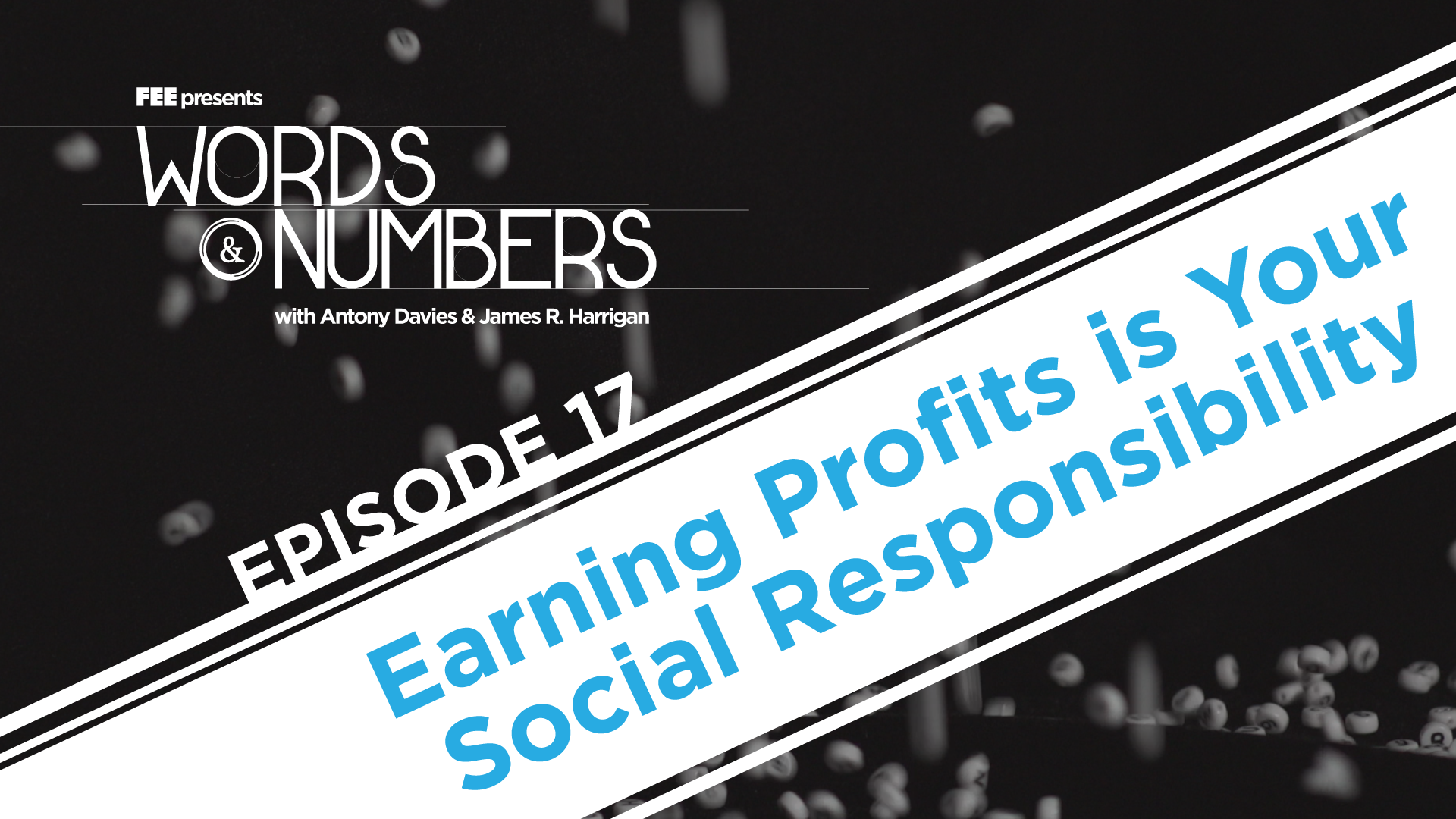 Episode 17: Earning Profits is Your Social Responsibility