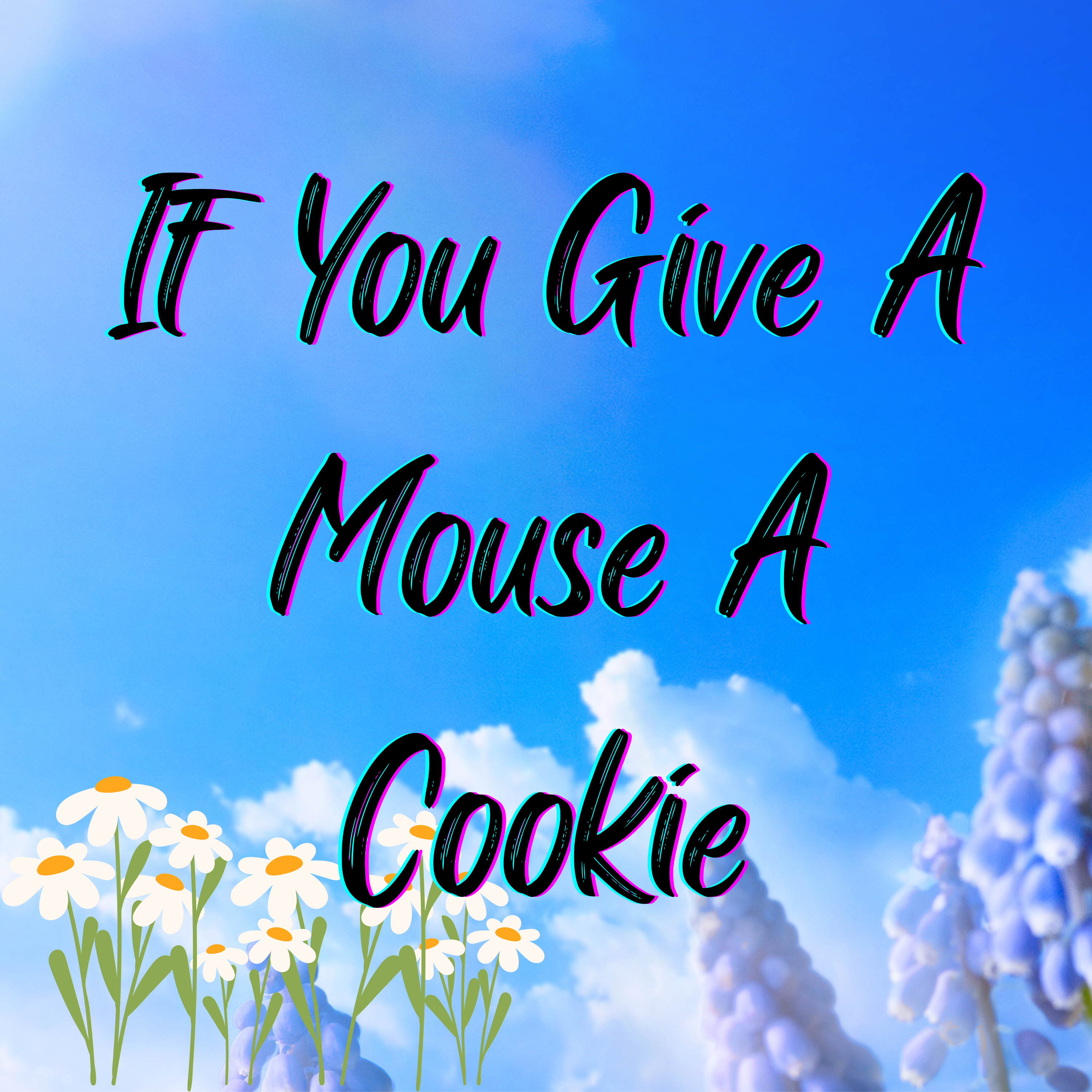 If You Give A Mouse A Cookie