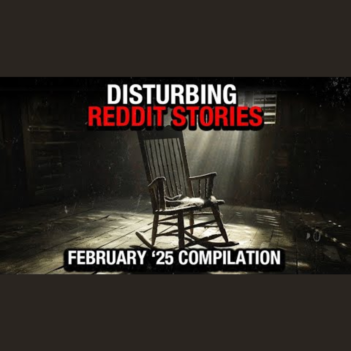February 2025 Edition: Disturbing True Reddit Posts Compilation episode artwork