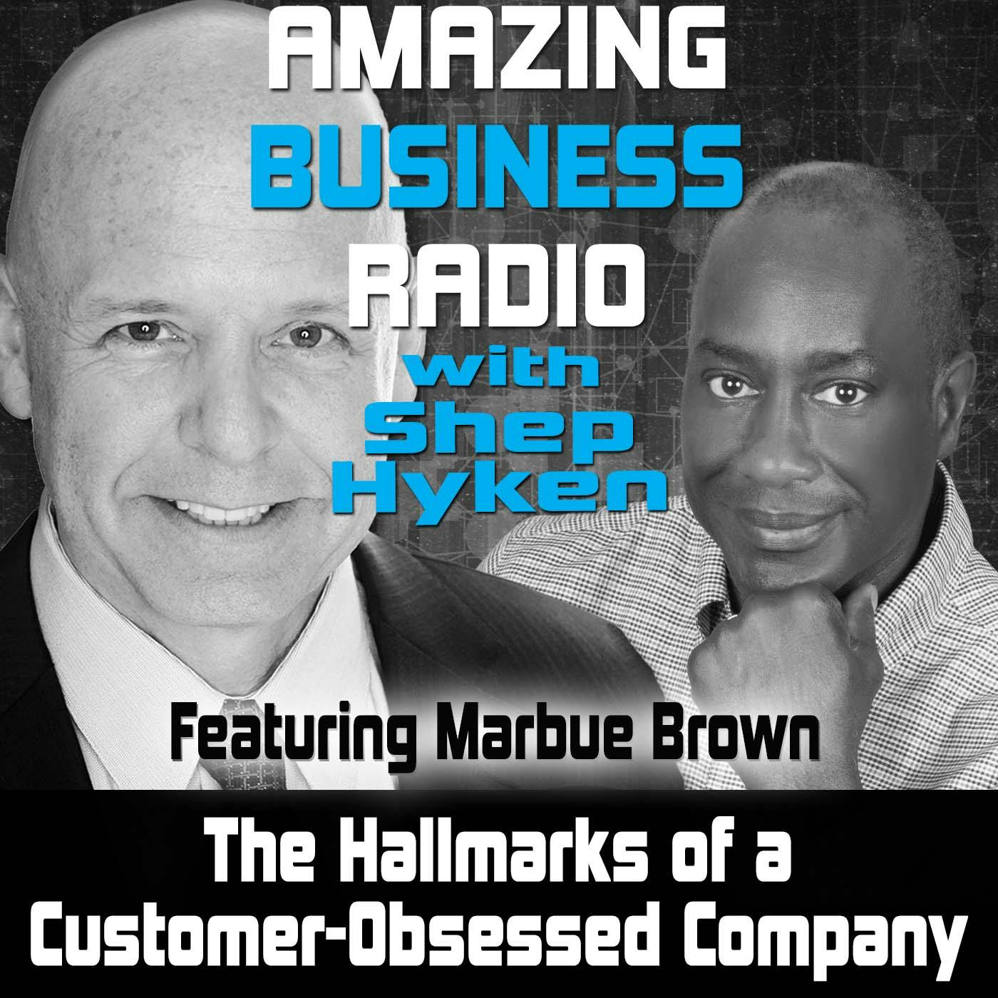 The Hallmarks of a Customer-Obsessed Company Featuring Marbue Brown