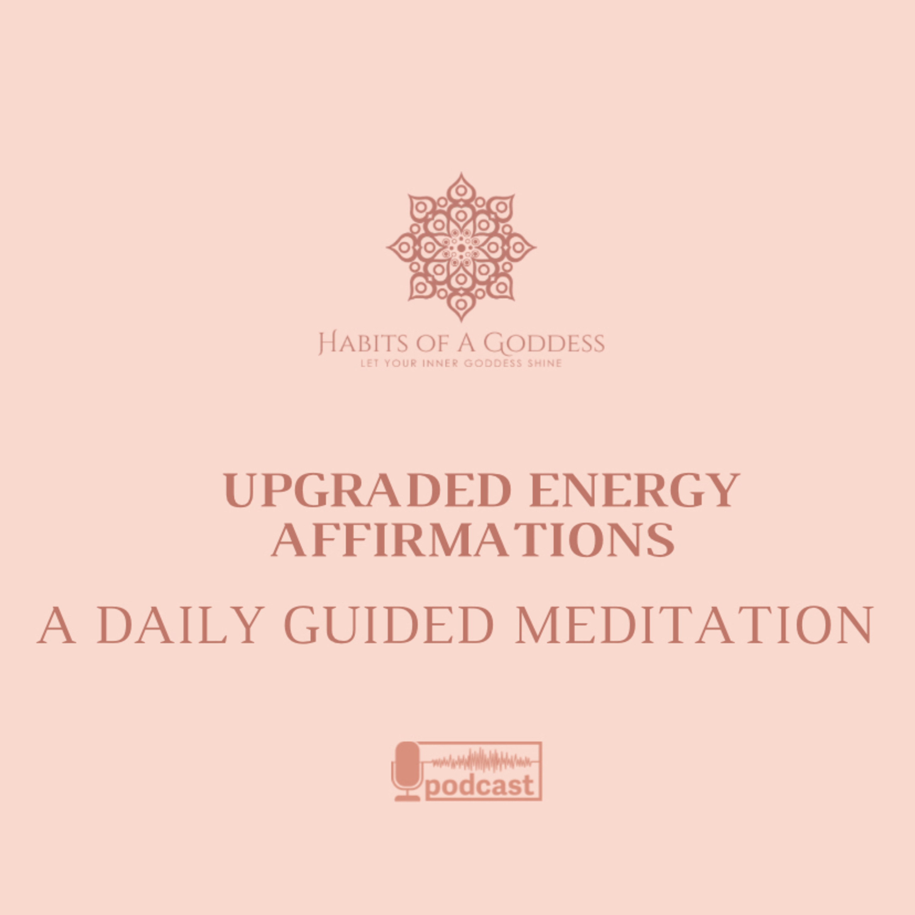 UPGRADED ENERGY AFFIRMATIONS | HABITS OF A GODDESS