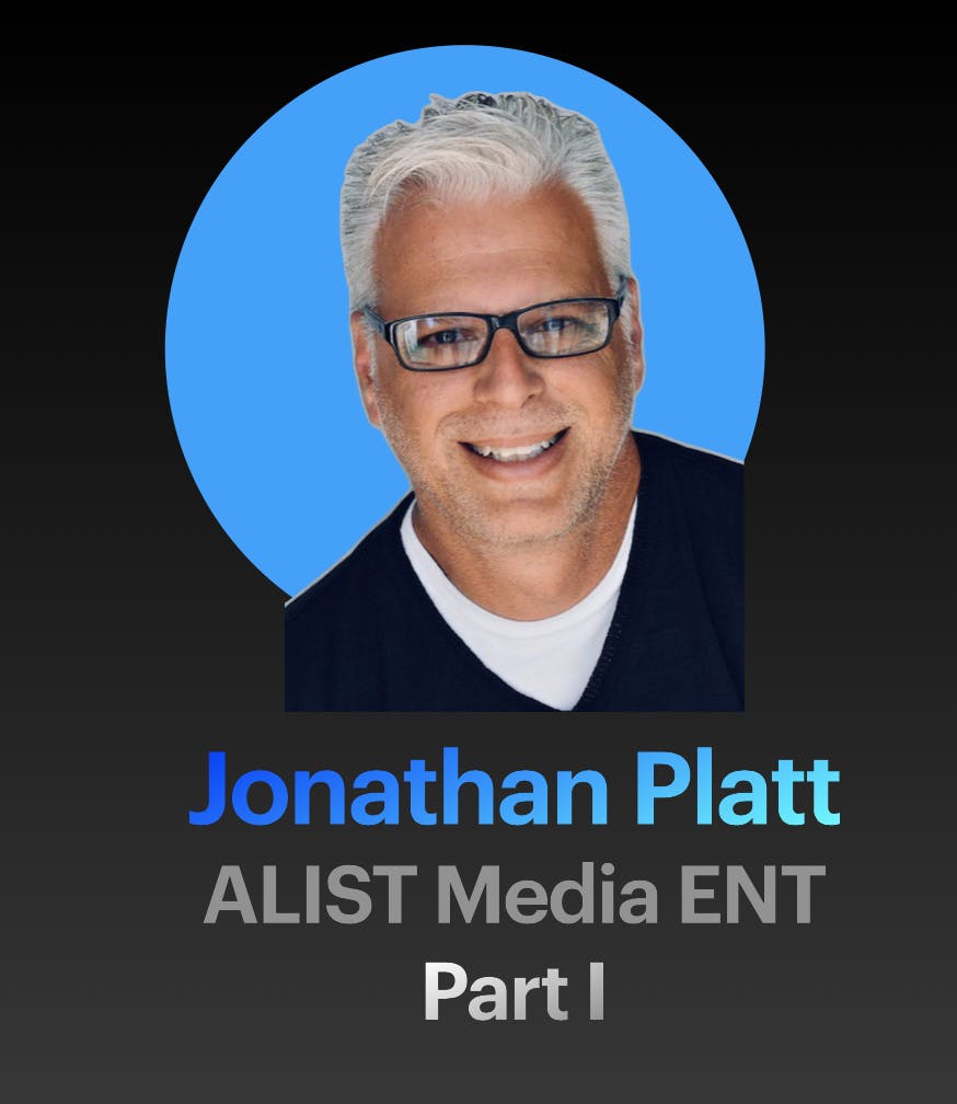 Jonathan Platt | GM - ALIST Media Entertainment - Part II