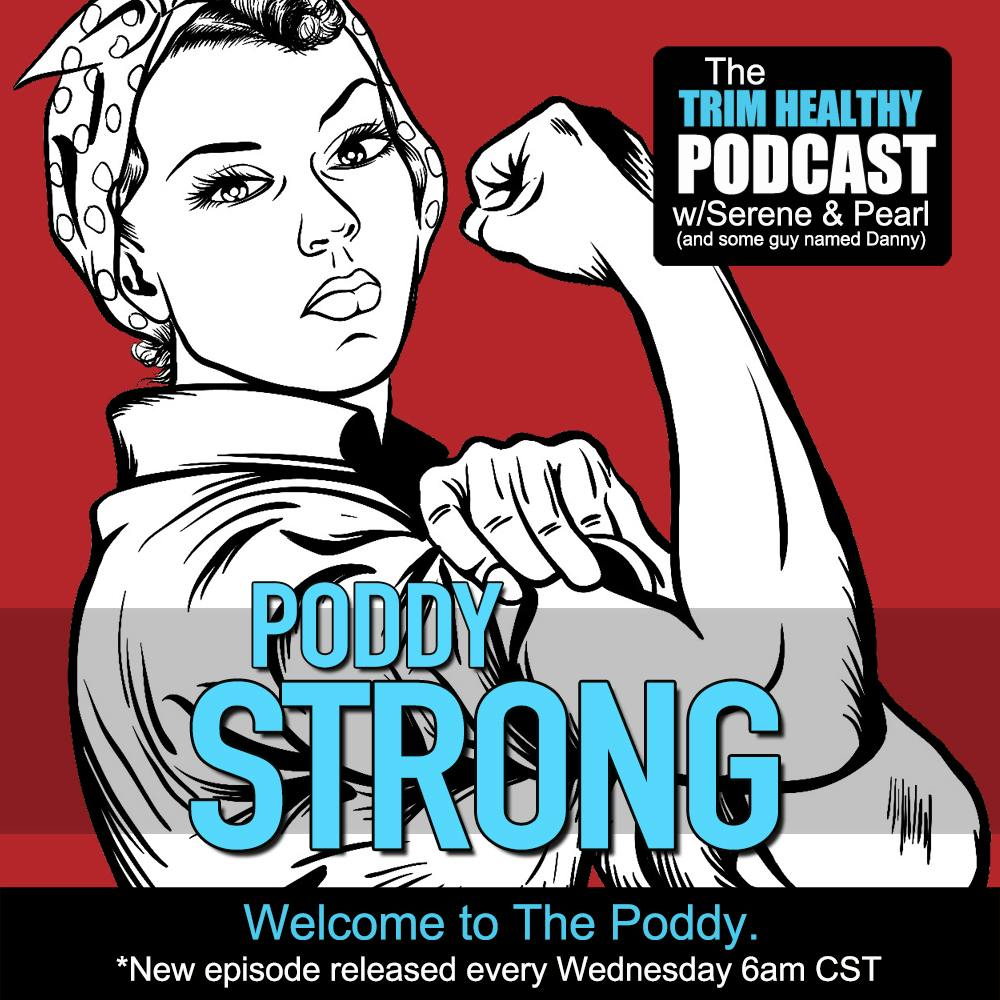 Ep. 318: Poddy Strong
