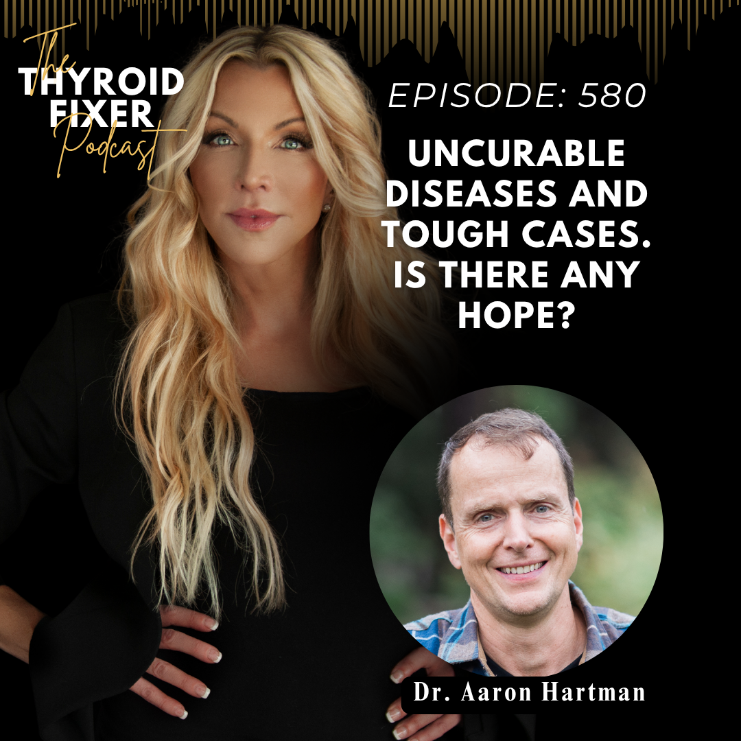 580. Uncurable diseases and tough cases. Is there ANY hope?