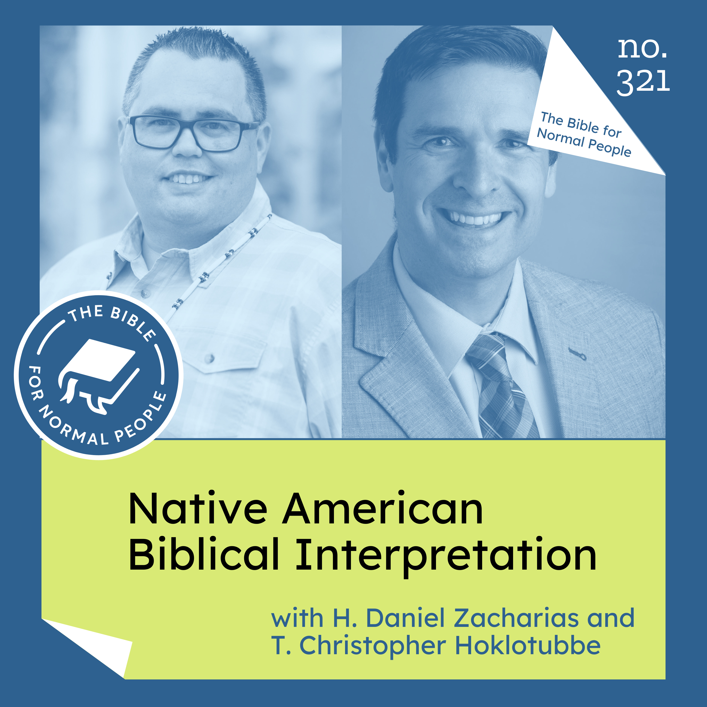 [Bible] Episode 321: H. Daniel Zacharias and T. Christopher Hoklotubbe - Native American Biblical Interpretation
