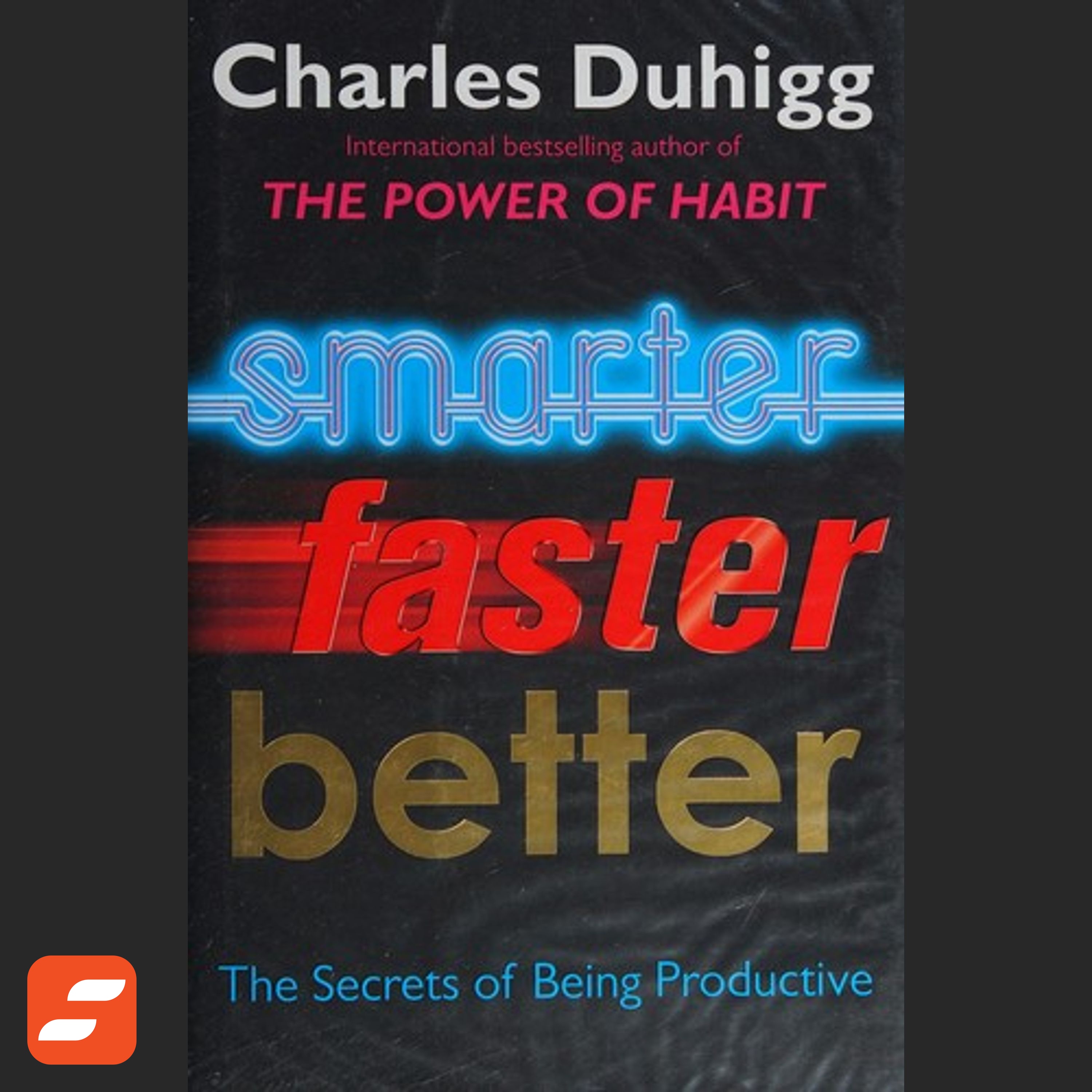 Smarter Faster Better. I segreti per essere produttivi nella... | Charles Duhigg episode artwork