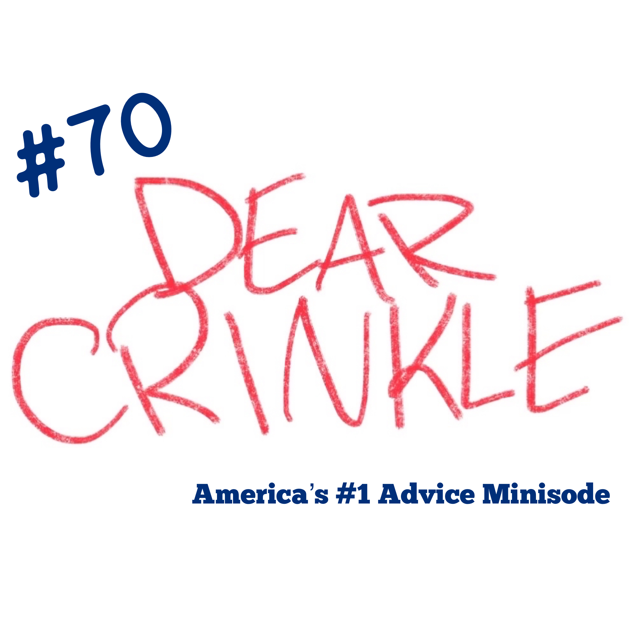 Dear Crinkle Episode 70: Mailbag with Land Romo!