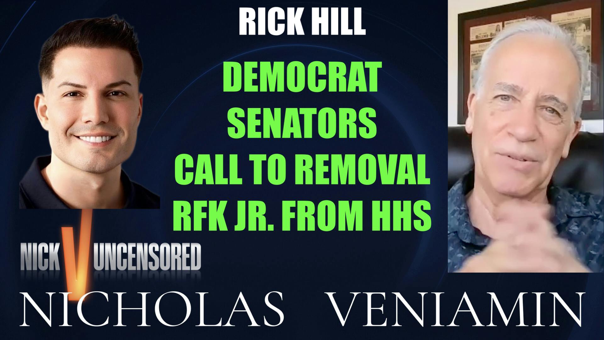 Rick Hill Discusses Democrats Senators Call To Removes RFK Jr From HHS with Nicholas Veniamin Rick Hill Discusses Democrats Senators Call To Removes RFK Jr From HHS with Nicholas Veniamin