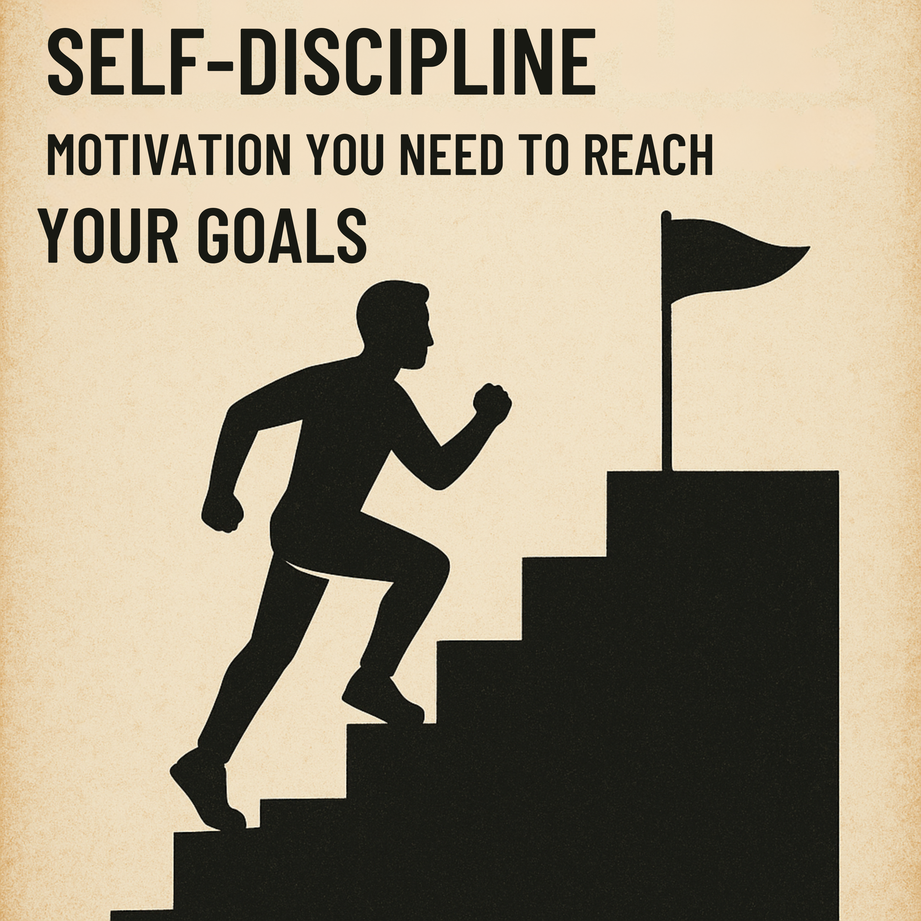 SELF DISCIPLINE – Motivation You Need To Reach Your Goals