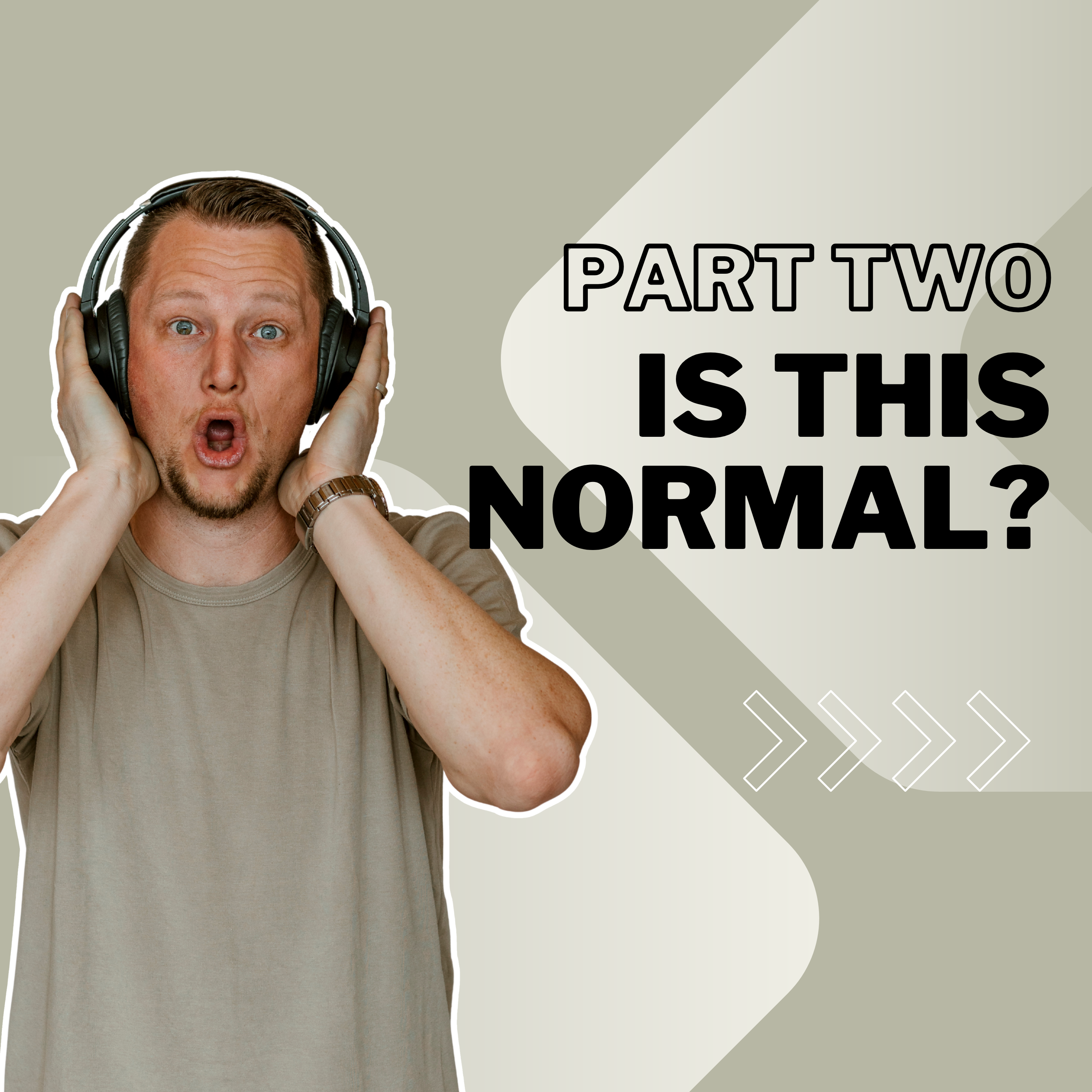 247: "Is This Normal?" PART TWO