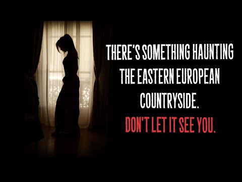 There’s something haunting the Eastern European countryside  Don’t let it see you