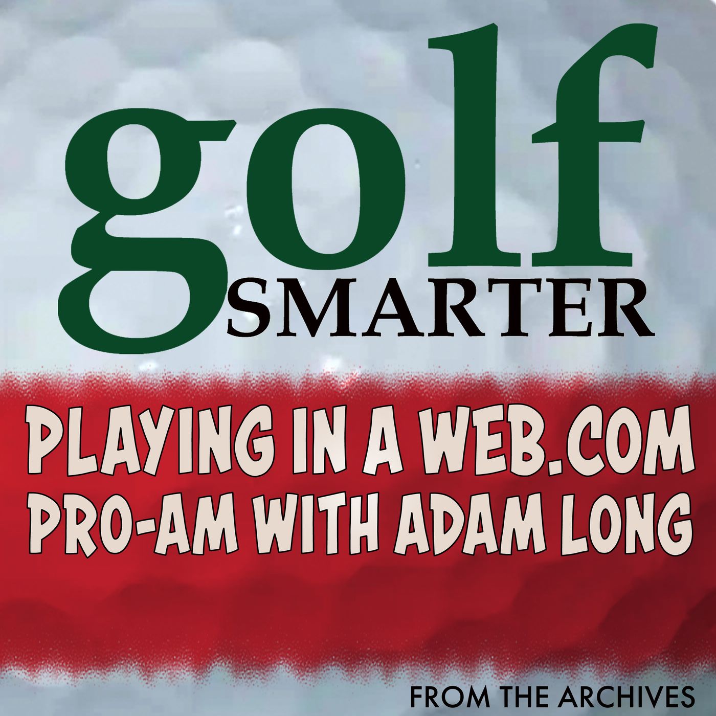 Playing in a Web.com Pro-Am with Tour Hopeful Adam Long