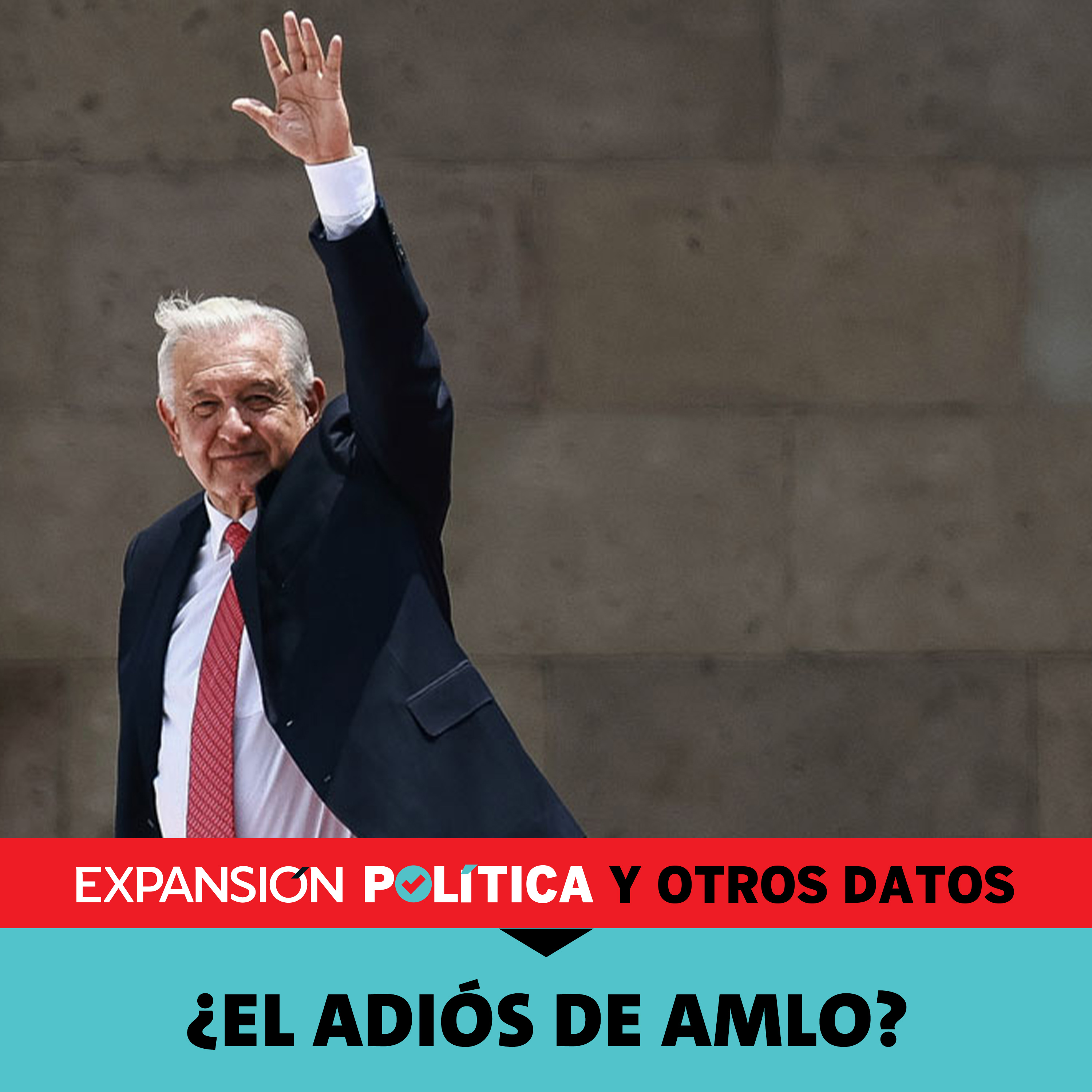¿El adiós de AMLO? | Episodio 174