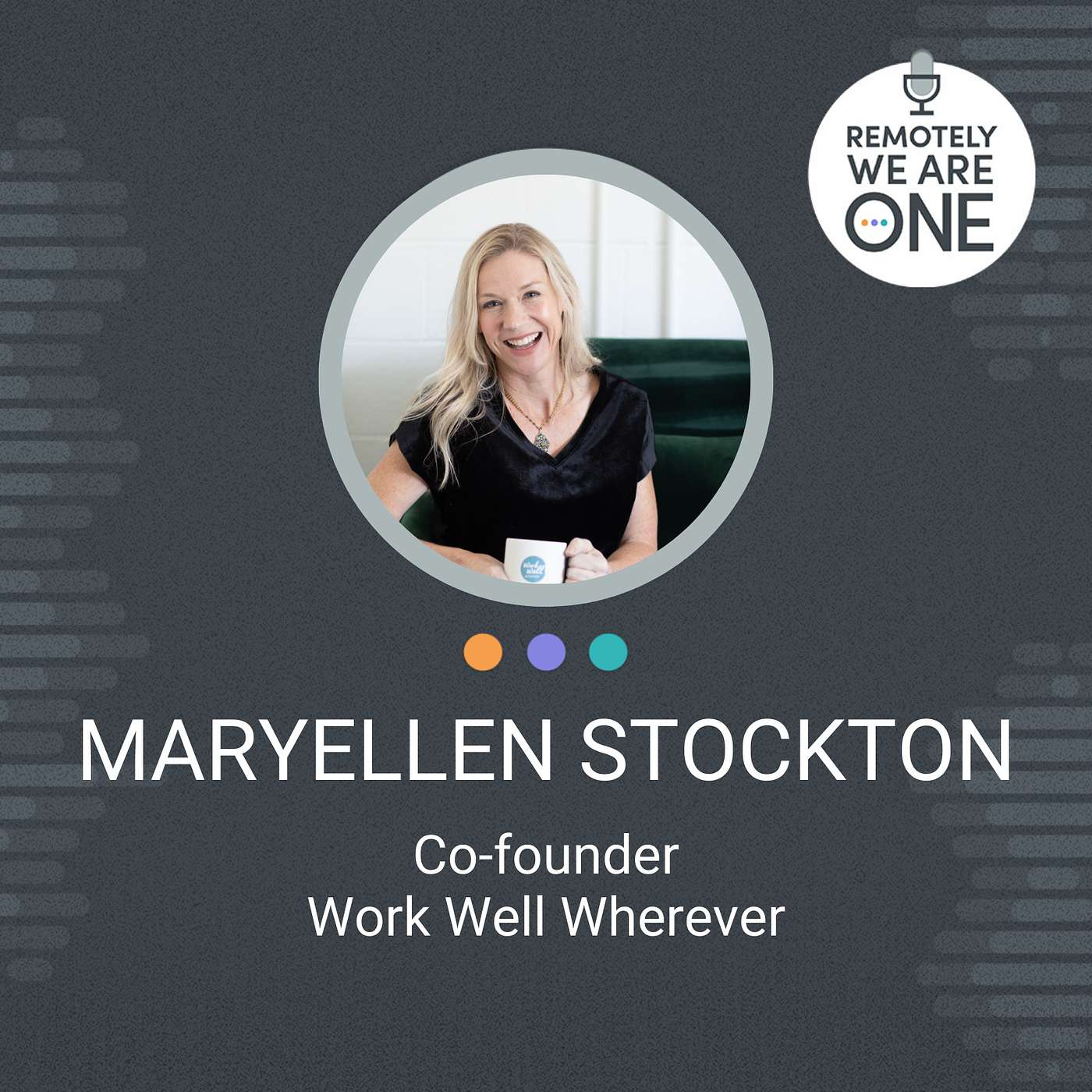 Work Well Wherever - Maryellen Stockton - ep 017