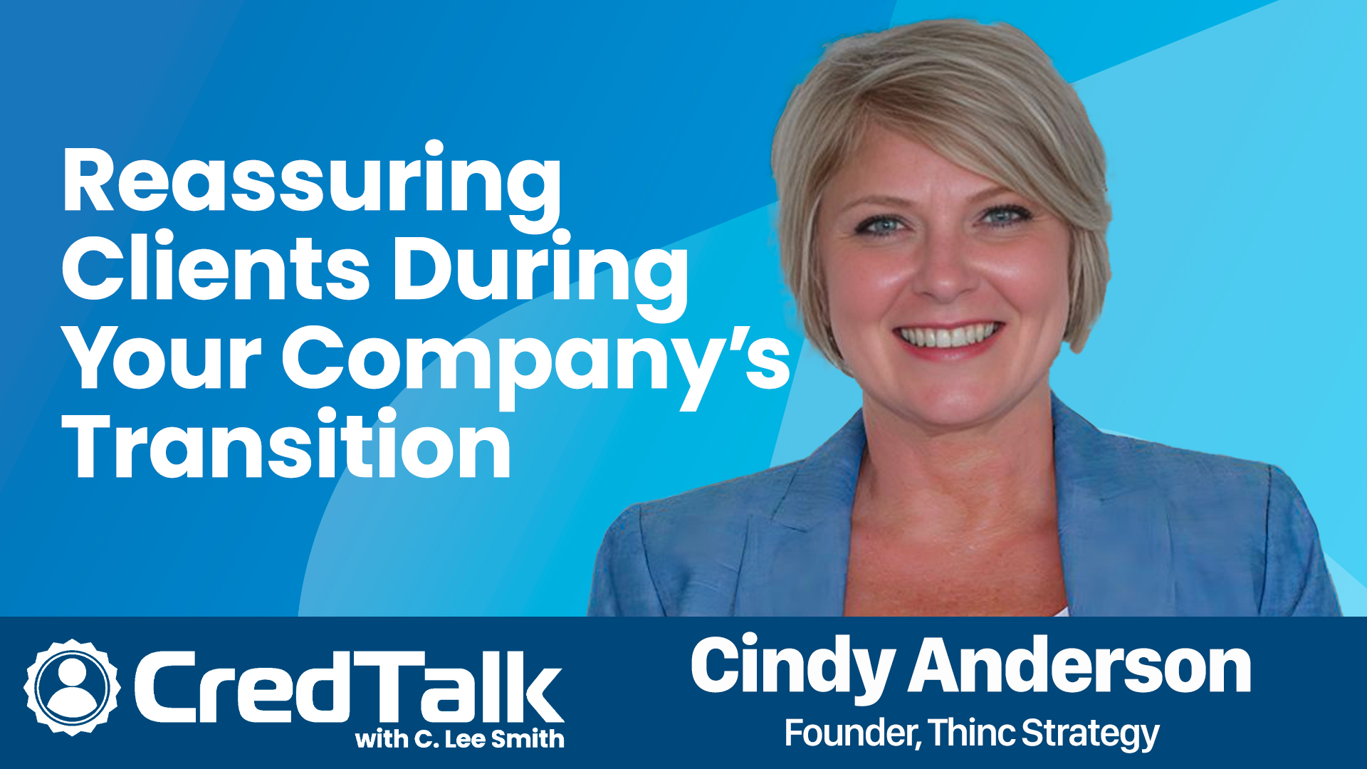 CredTalk: Reassuring Clients During Your Company's Transition episode artwork
