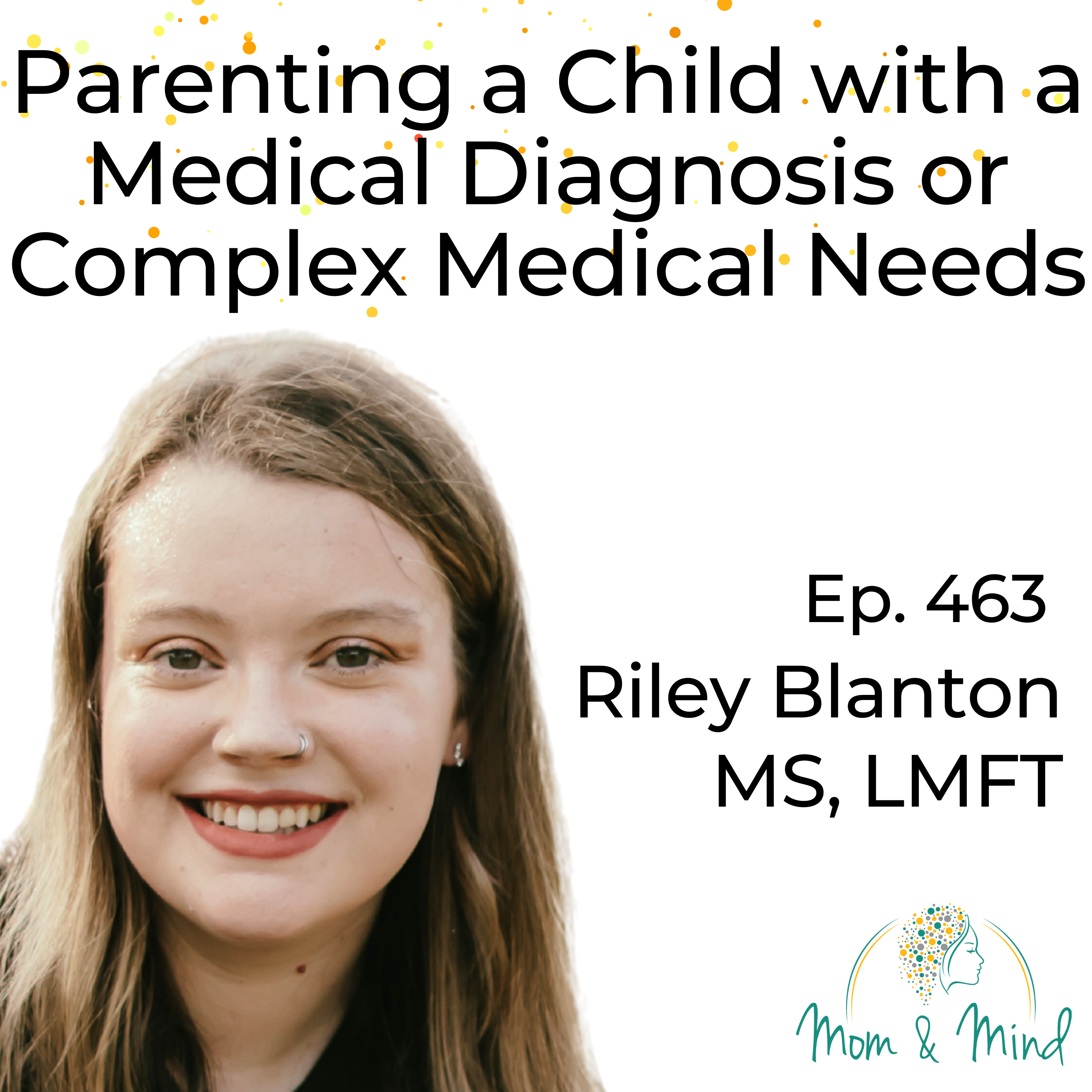 463: Parenting a Child with a Medical Diagnosis or Complex Medical Needs