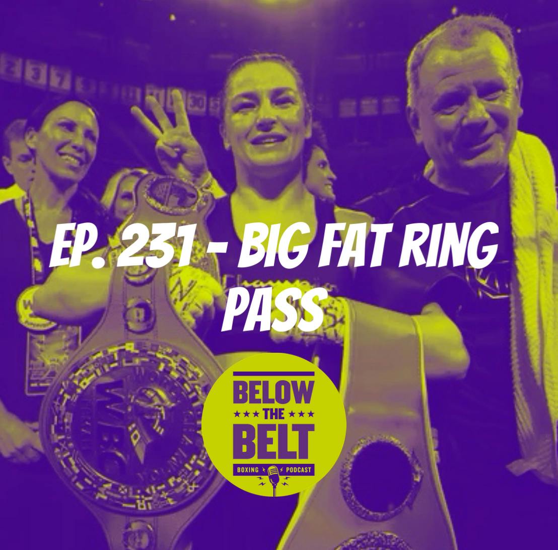 Ep. 231 - Big Fat Ring Pass Ep. 231 - Big Fat Ring Pass