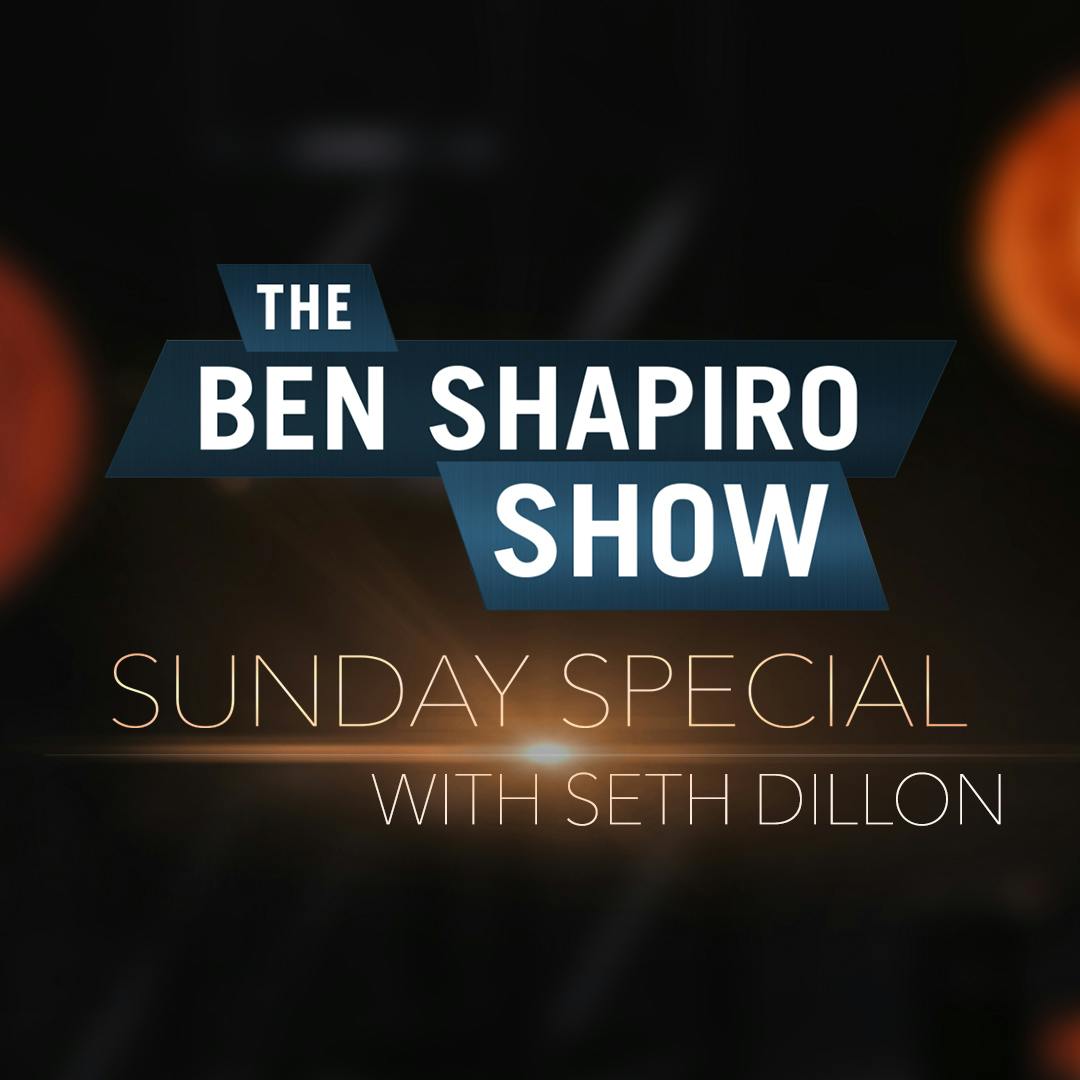 Seth Dillon | The Ben Shapiro Show Sunday Special Ep. 131