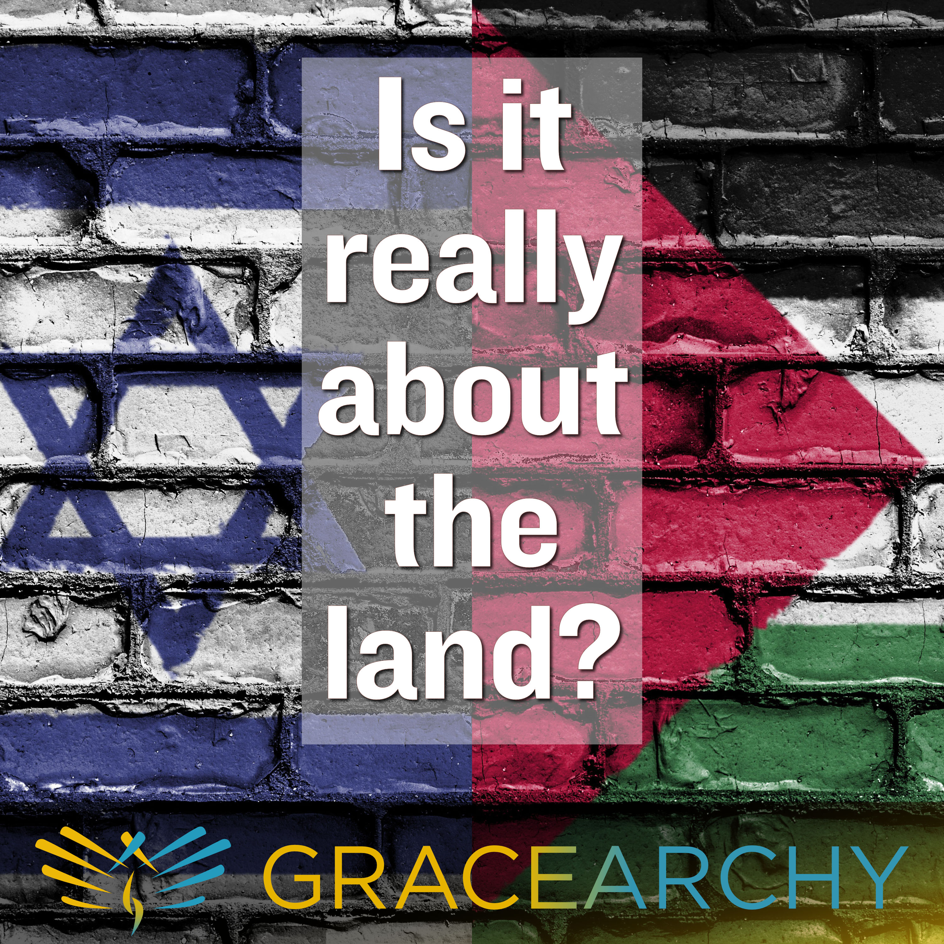 EP95: Three Eye-Opening Insights for the Israeli-Palestinian Conflict - Gracearchy with Jim Babka